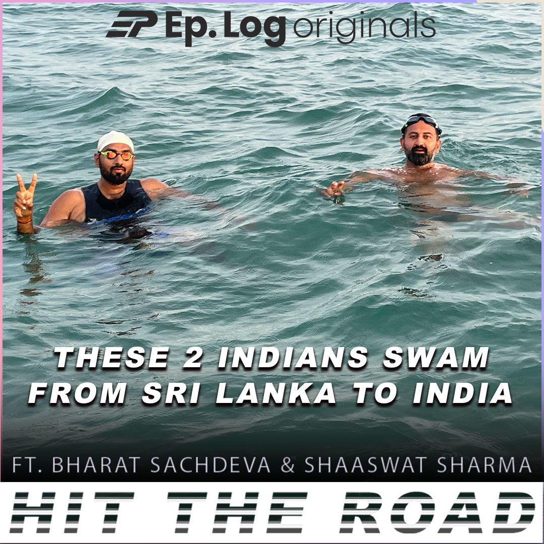 Ep.56 Professional Swimmers Bharat Sachdeva & Shaaswat Sharma Share What It Takes To Swim 32KM NON-STOP In The Indian Ocean