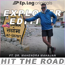 Ep.52 Conquering The Hills ft. Dr. Mahendra Mahajan on: Running from Leh to Manali