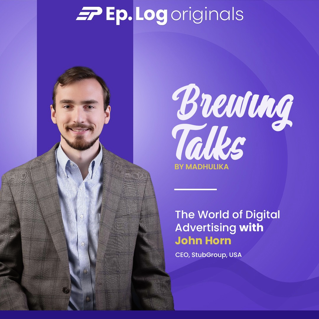 The World of Digital Advertising ft. John Horn, CEO Stub Group