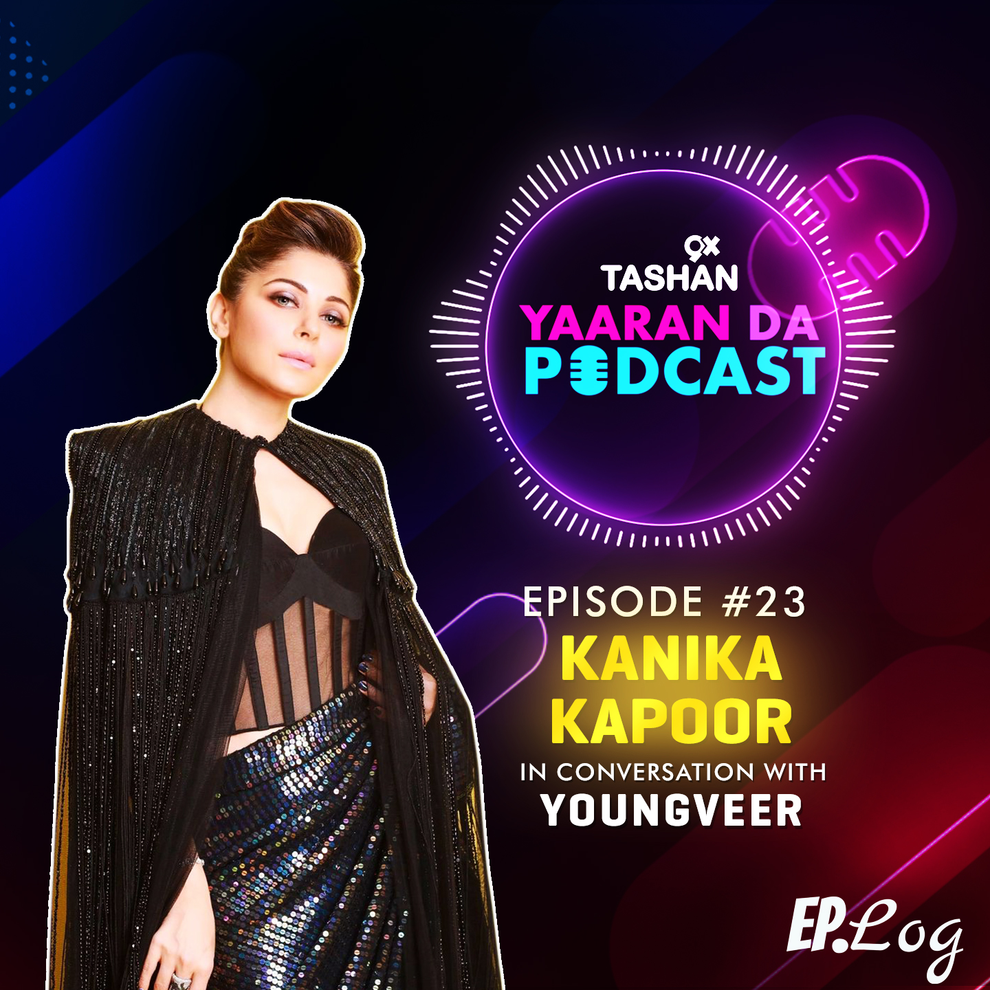 9x Tashan Yaaran Da Podcast ft. Kanika Kapoor