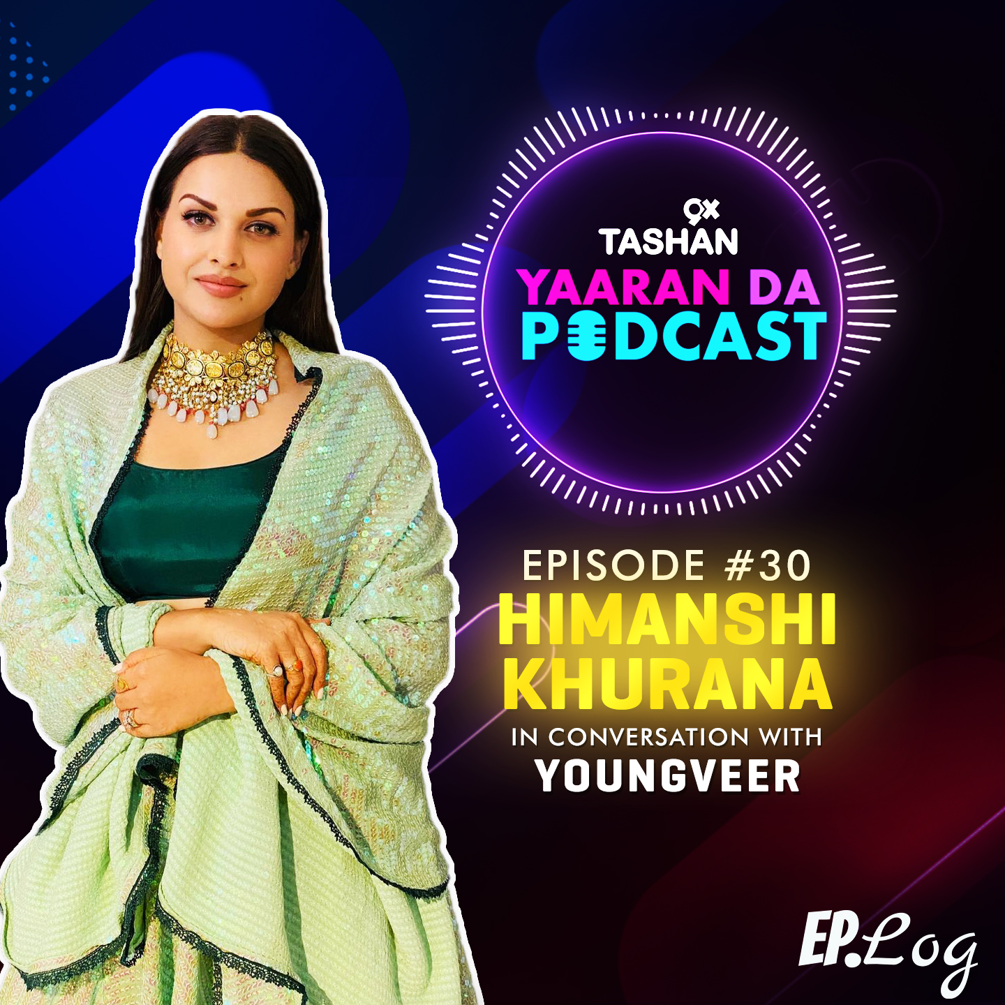 9x Tashan Yaaran Da Podcast ft. Himanshi Khurana