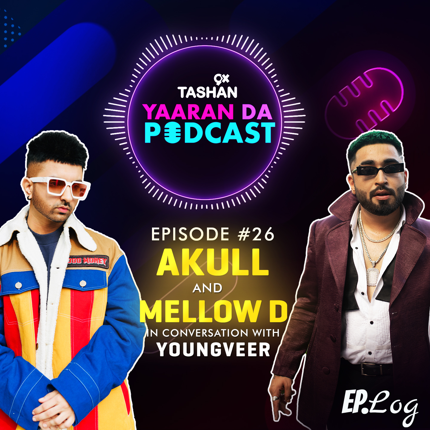 9x Tashan Yaaran Da Podcast ft. AKULL and Mellow D