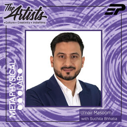 EP 107 WEB 3 & THE FUTURE OF INDIE FILMS FEAT: UMAIR MASOOM