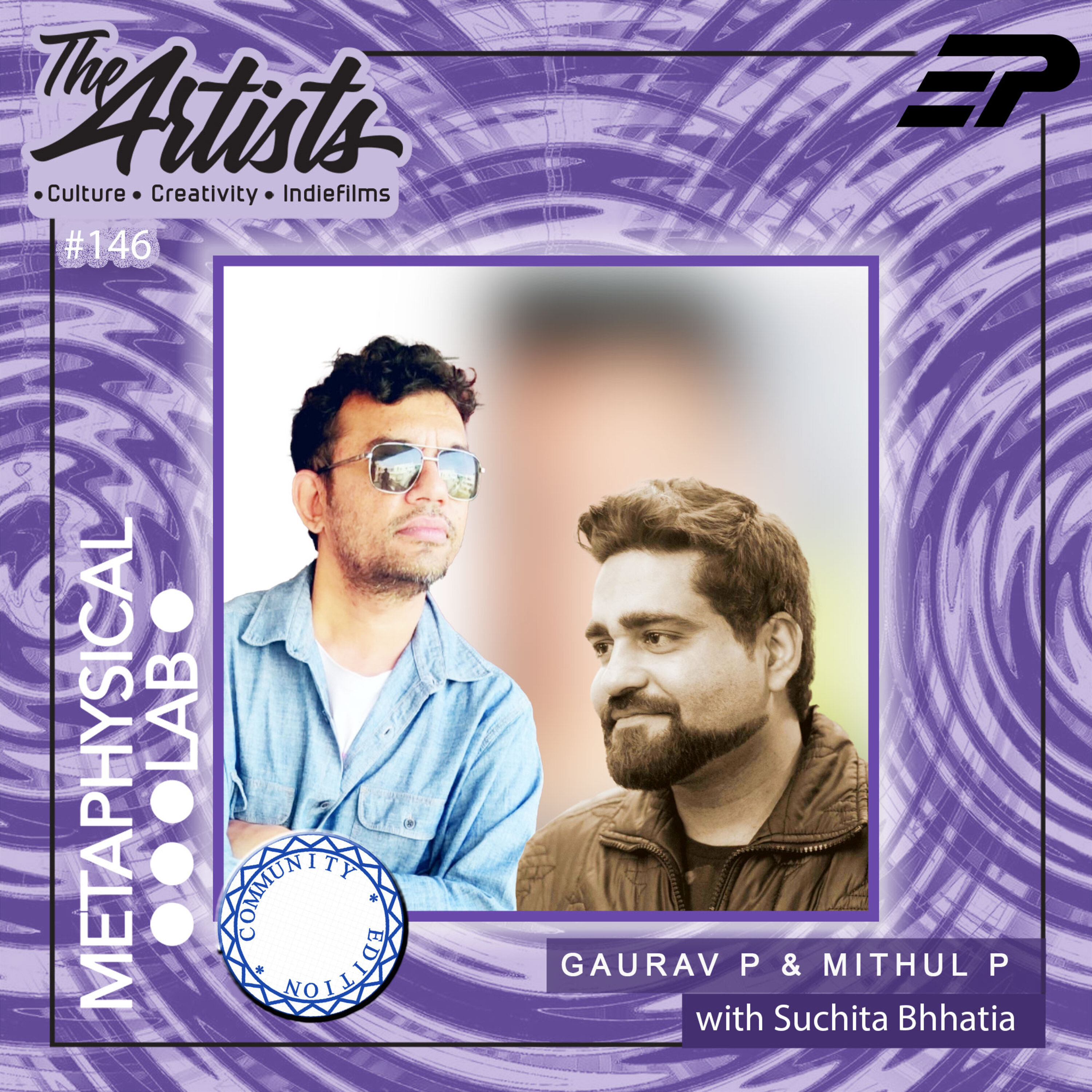 EP 146 FIRST COMMUNITY EPISODE FT: GAURAV P & MITHUL P