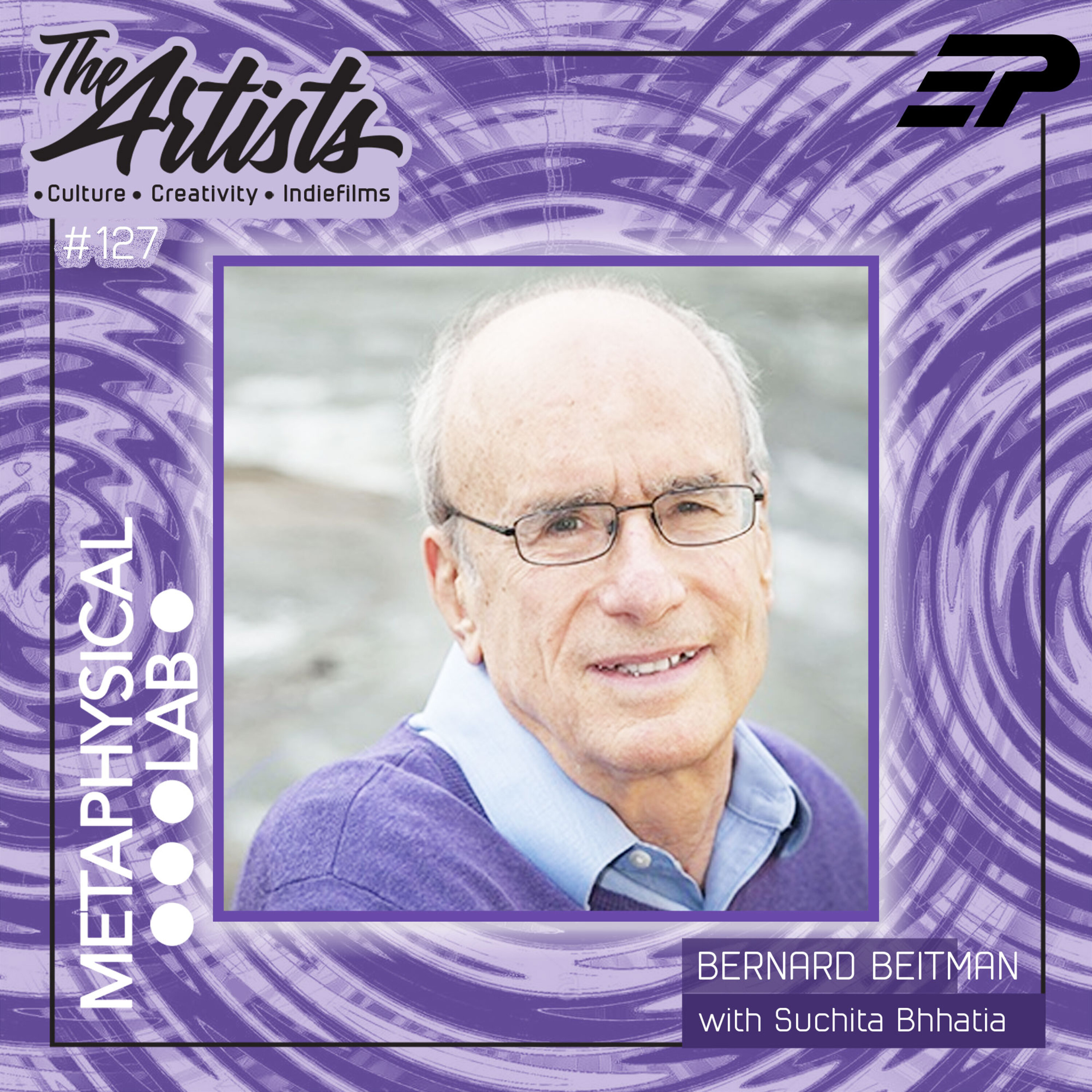 SYNCHRONICITIES (SERIES: ARTISTS & MENTAL HEALTH ) FT: BERNARD BEITMAN