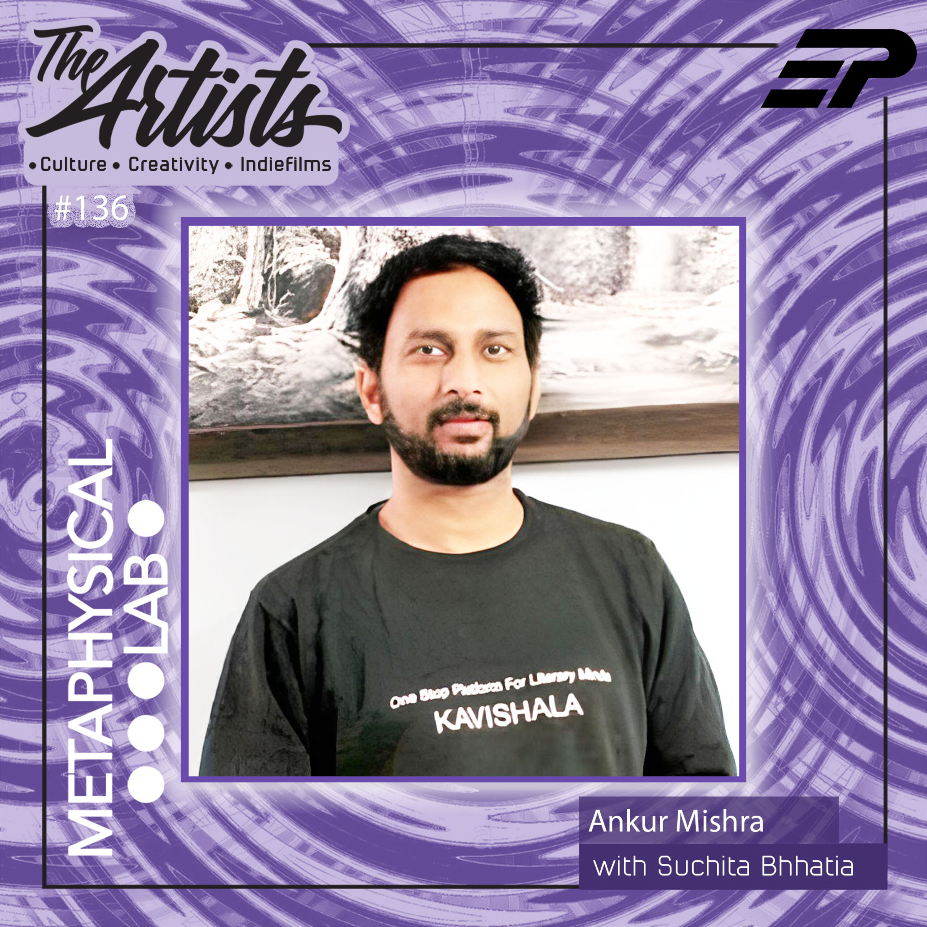 EP 136 BUILDING AN ARTS N CULTURE START UP FT: ANKUR MISHRA