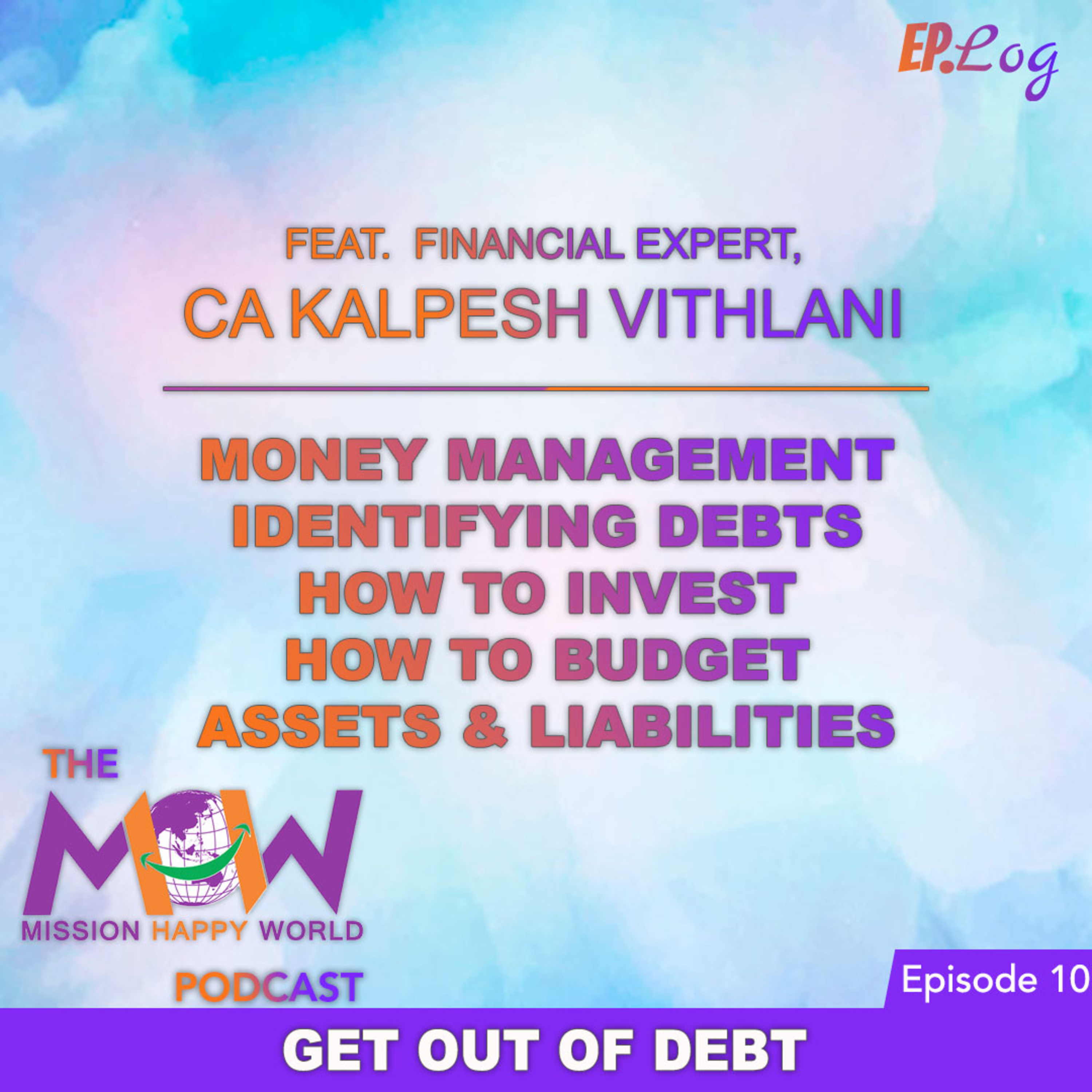 Ep.10 How To Get Out Of Debt ft. CA Kalpesh Vithlani