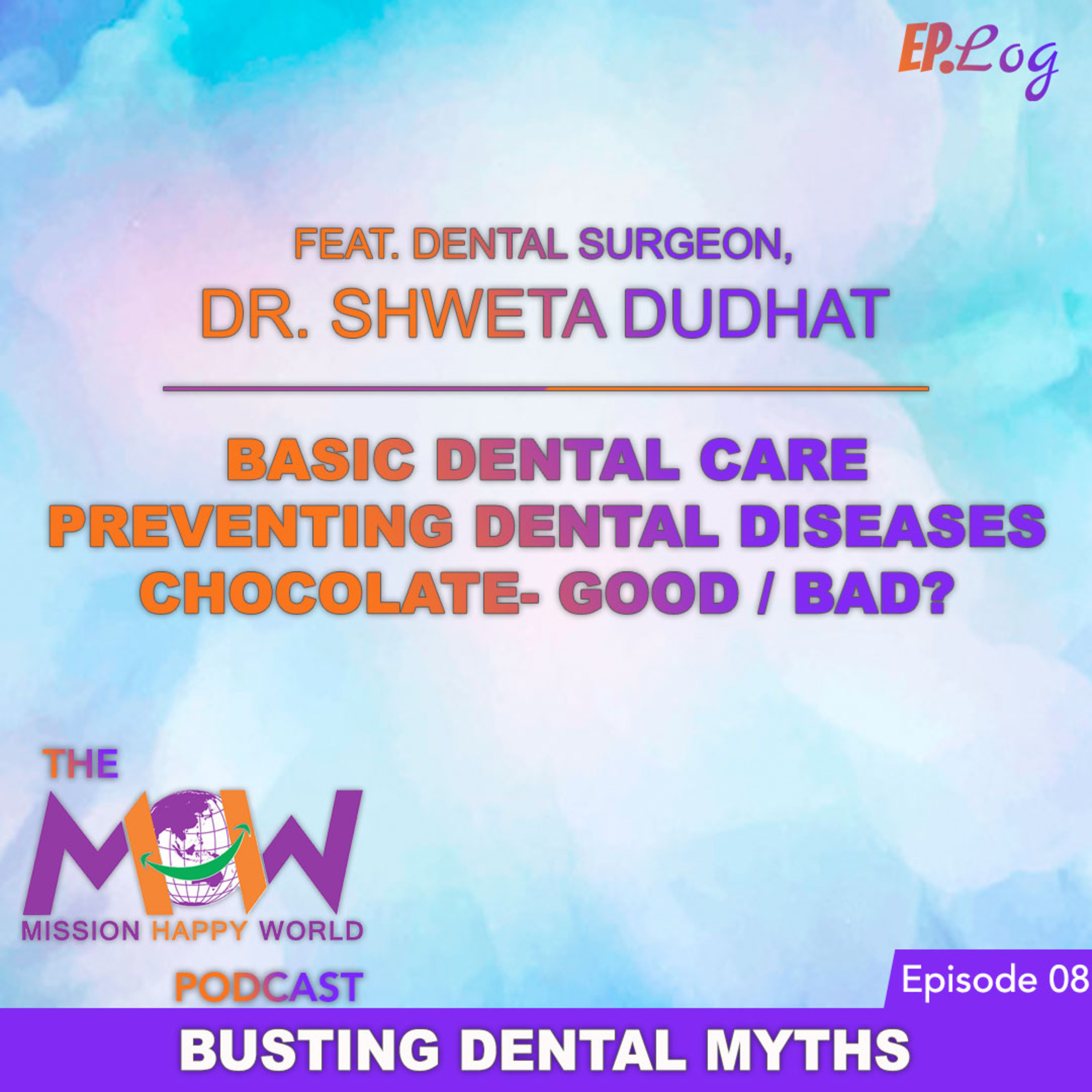 Ep.8 Busting Dental Myths ft. Dr. Shweta Dudhat, Dental Surgeon