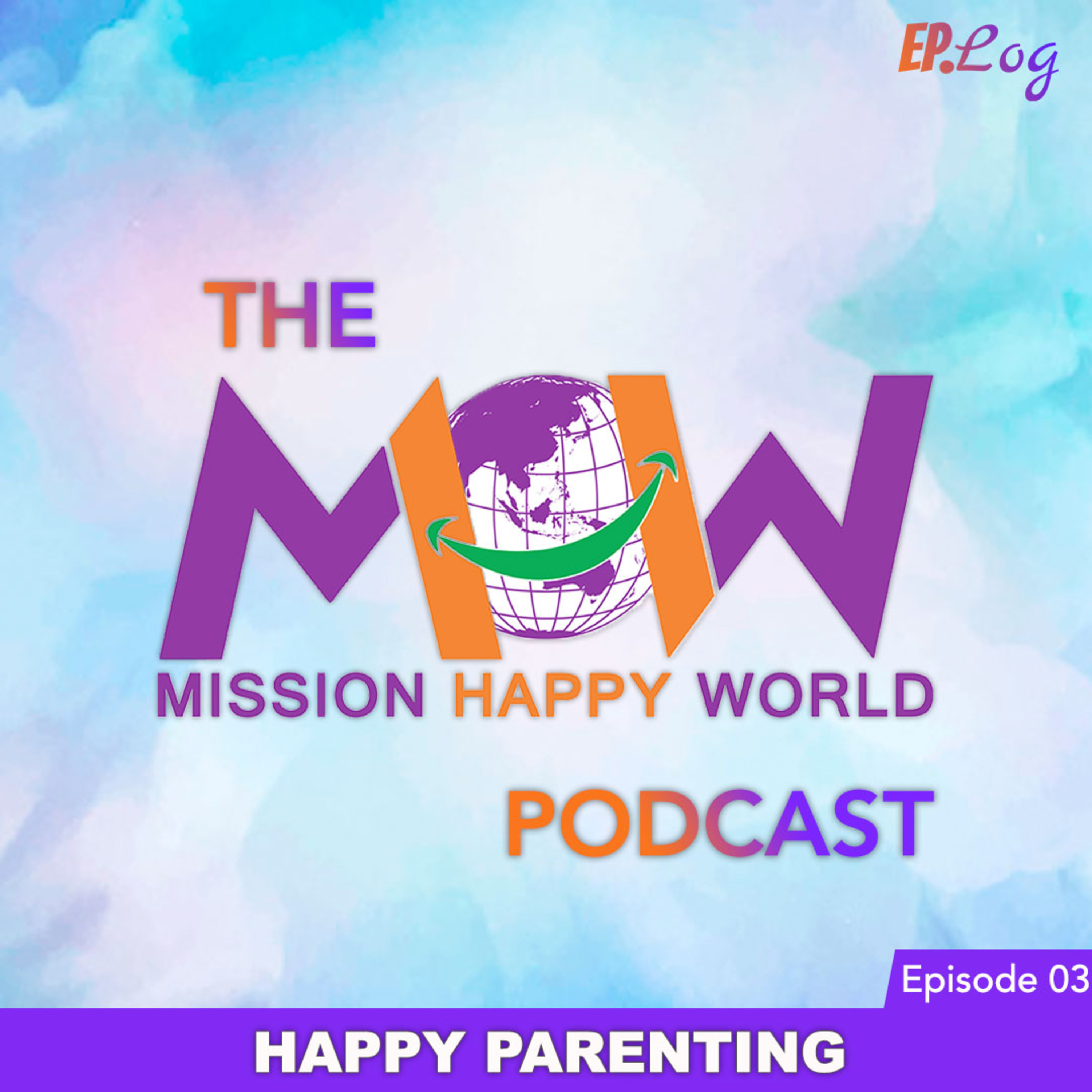 Ep.3 Happy Parenting