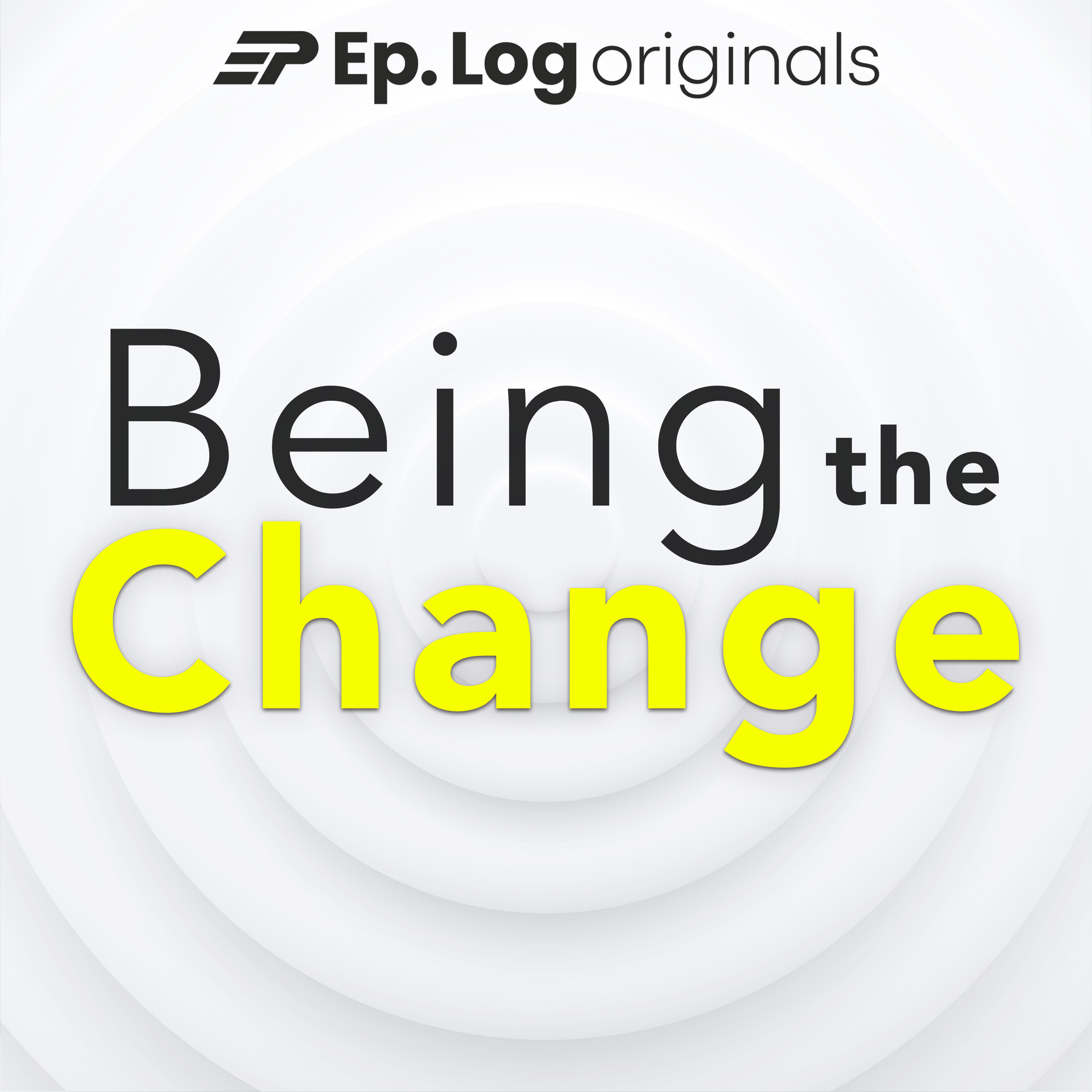 Introducing: Being The Change Season 2
