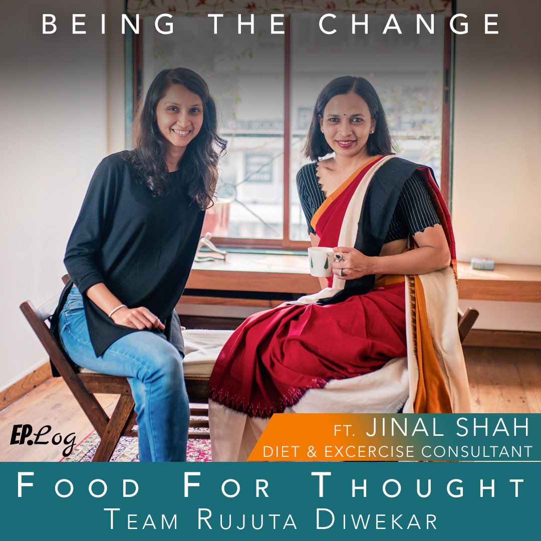 Ep.9 Food For Thought ft. Jinal Shah, Diet & Excercise Consultant- Team Rujuta Diwekar