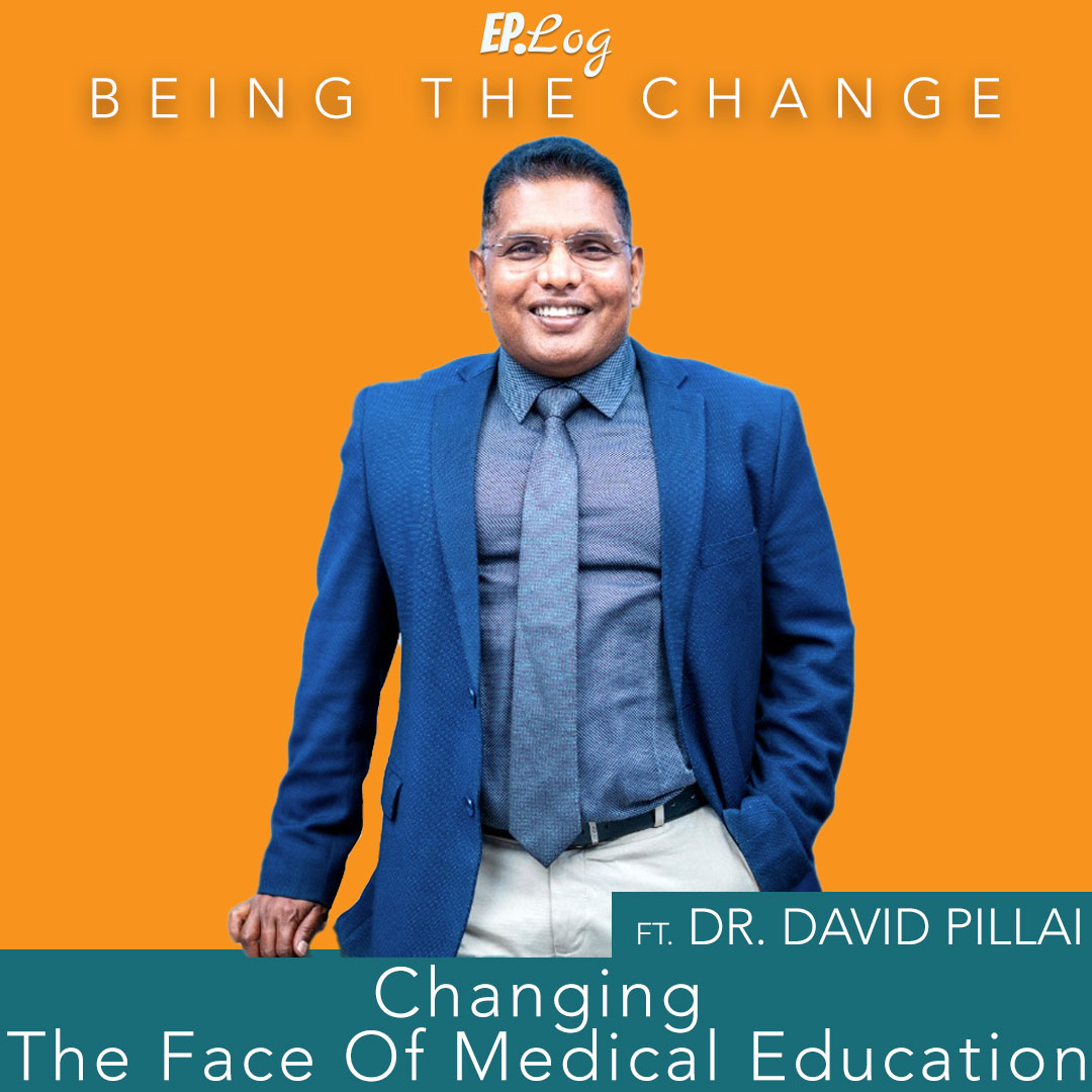 Ep.19 Changing The Face Of Medical Education In India ft. Dr David Pillai