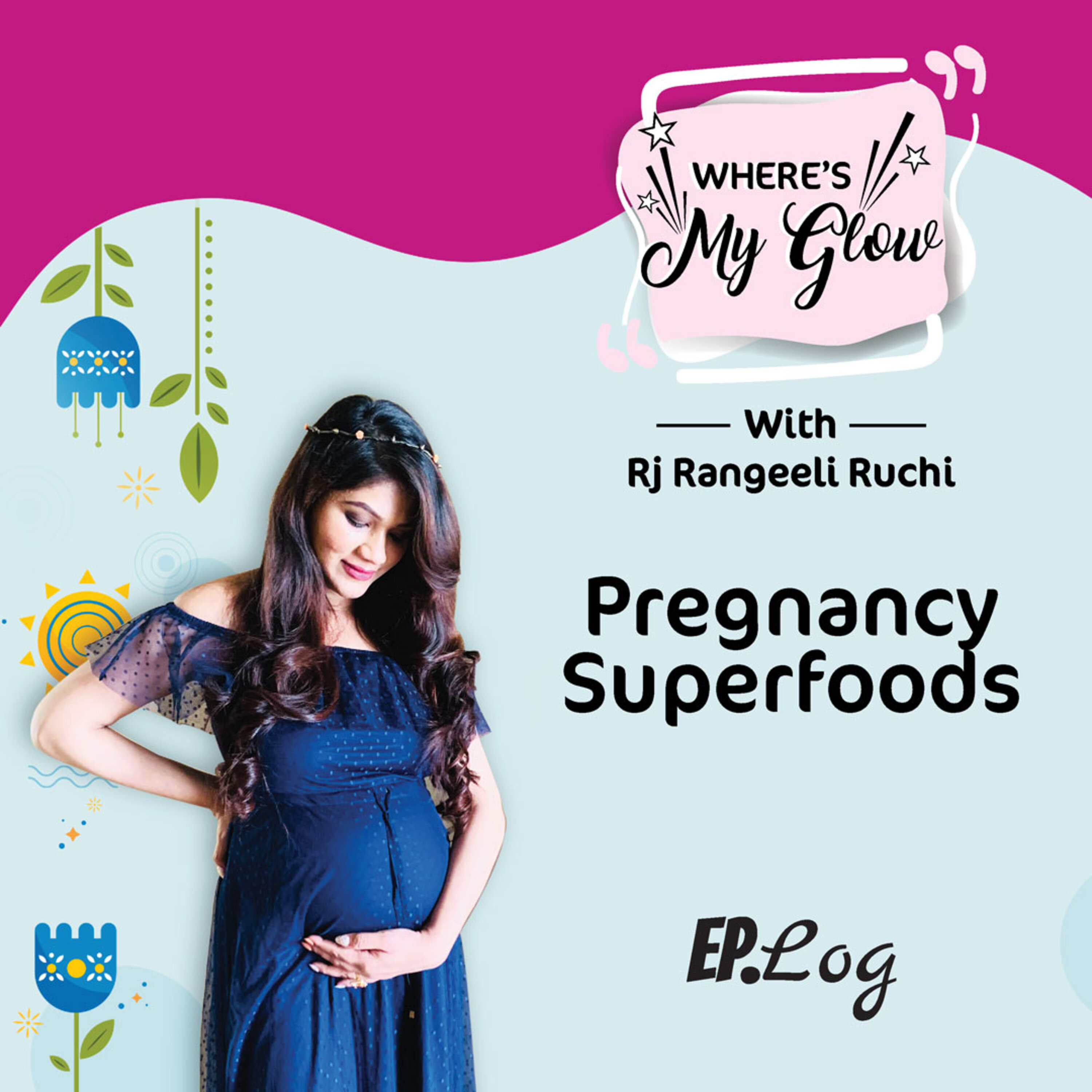 Ep 5: Pregnancy Superfoods