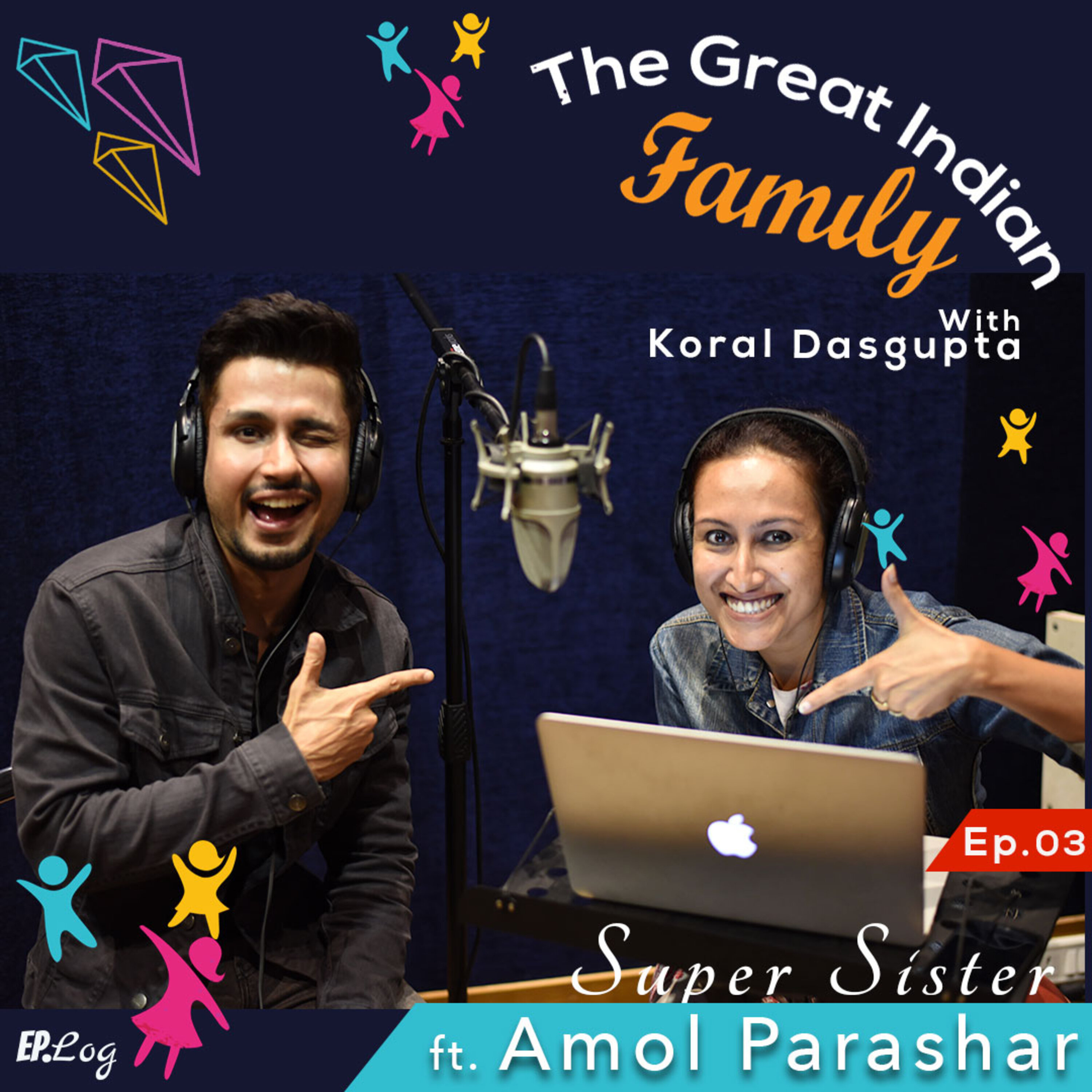 Ep.3 Super Sister ft. Amol Parashar, Actor