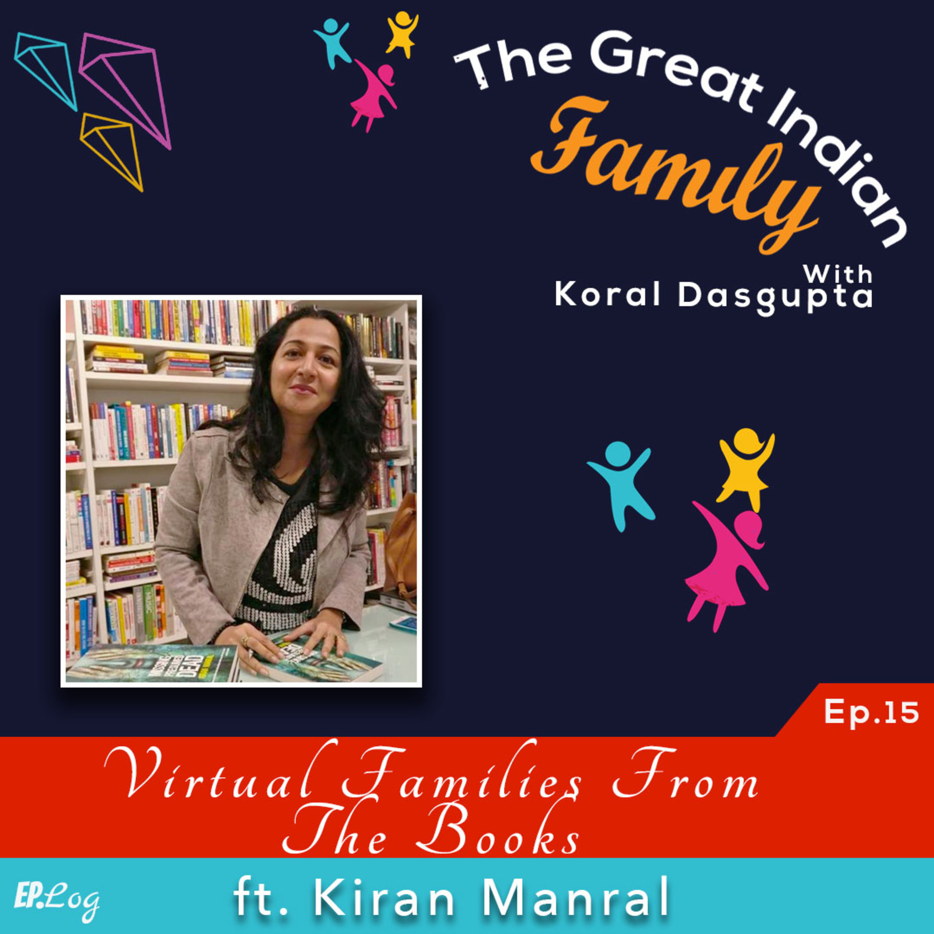 Ep.15 Virtual Families From The Books ft. Kiran Manral, Author & Ideas Editor - She The People TV