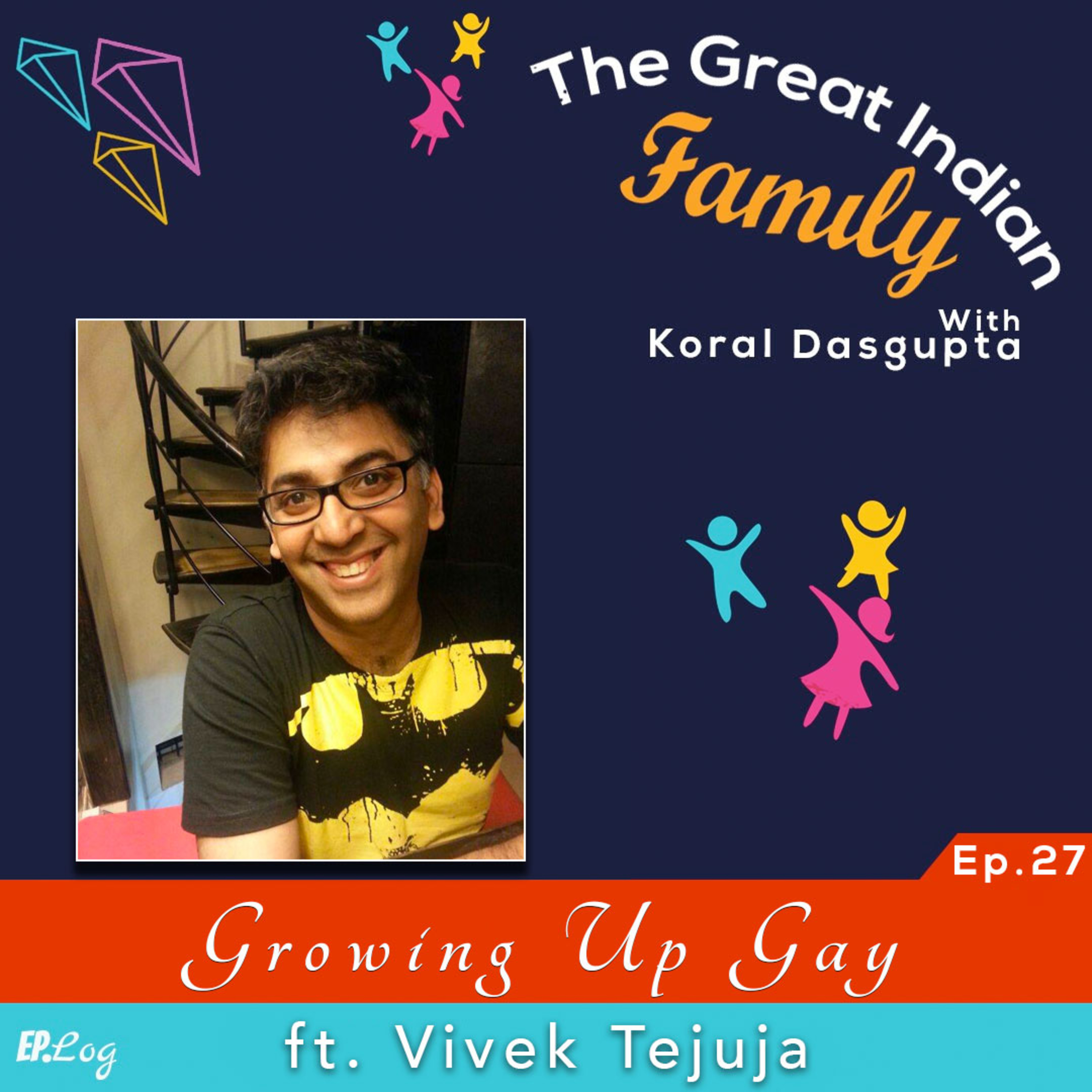 Ep.27 Growing Up Gay ft. Vivek Tejuja, Culture Editor- Verve