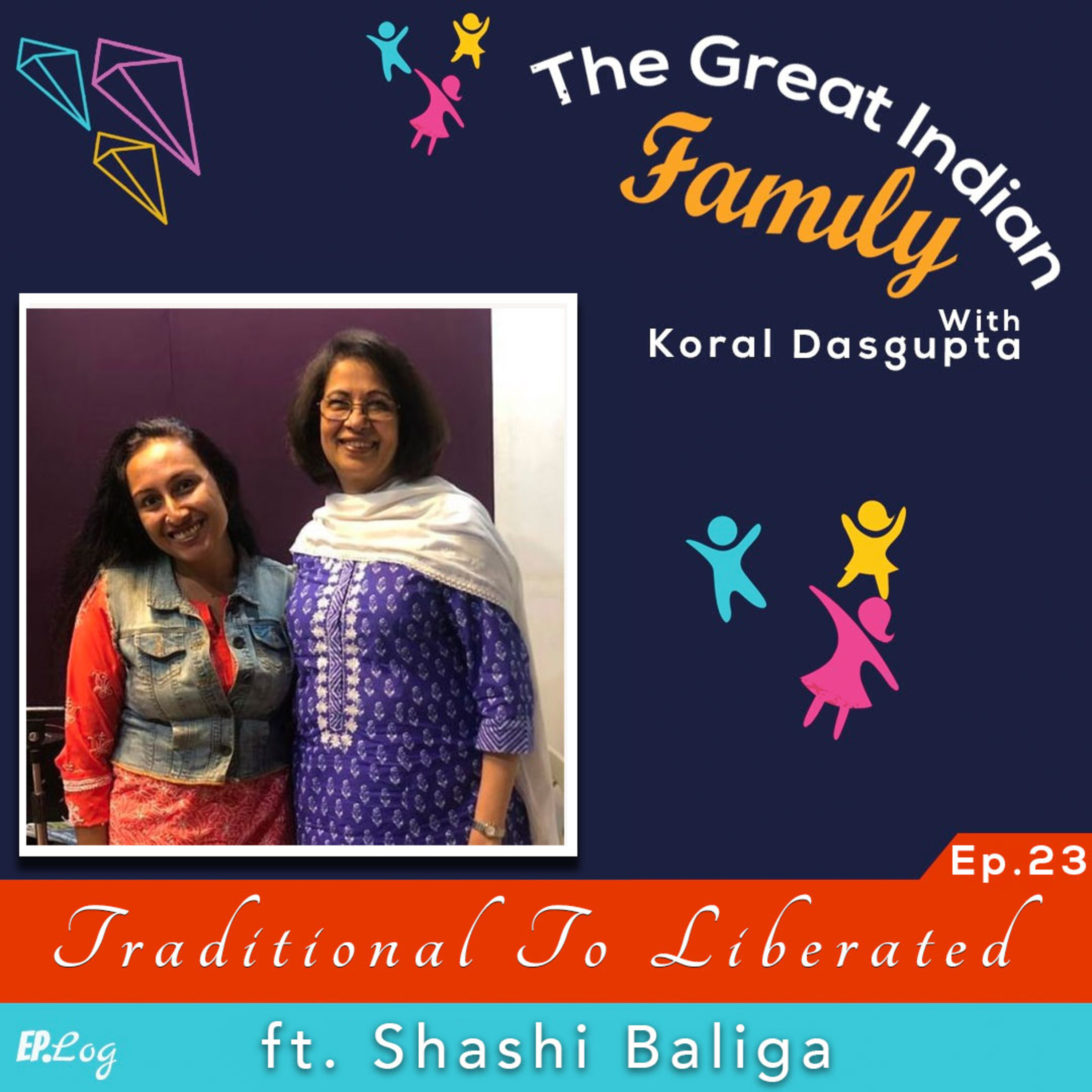 Ep.23 Traditional to Liberated ft. Shashi Baliga, Journalist, Executive Director, Literature Live