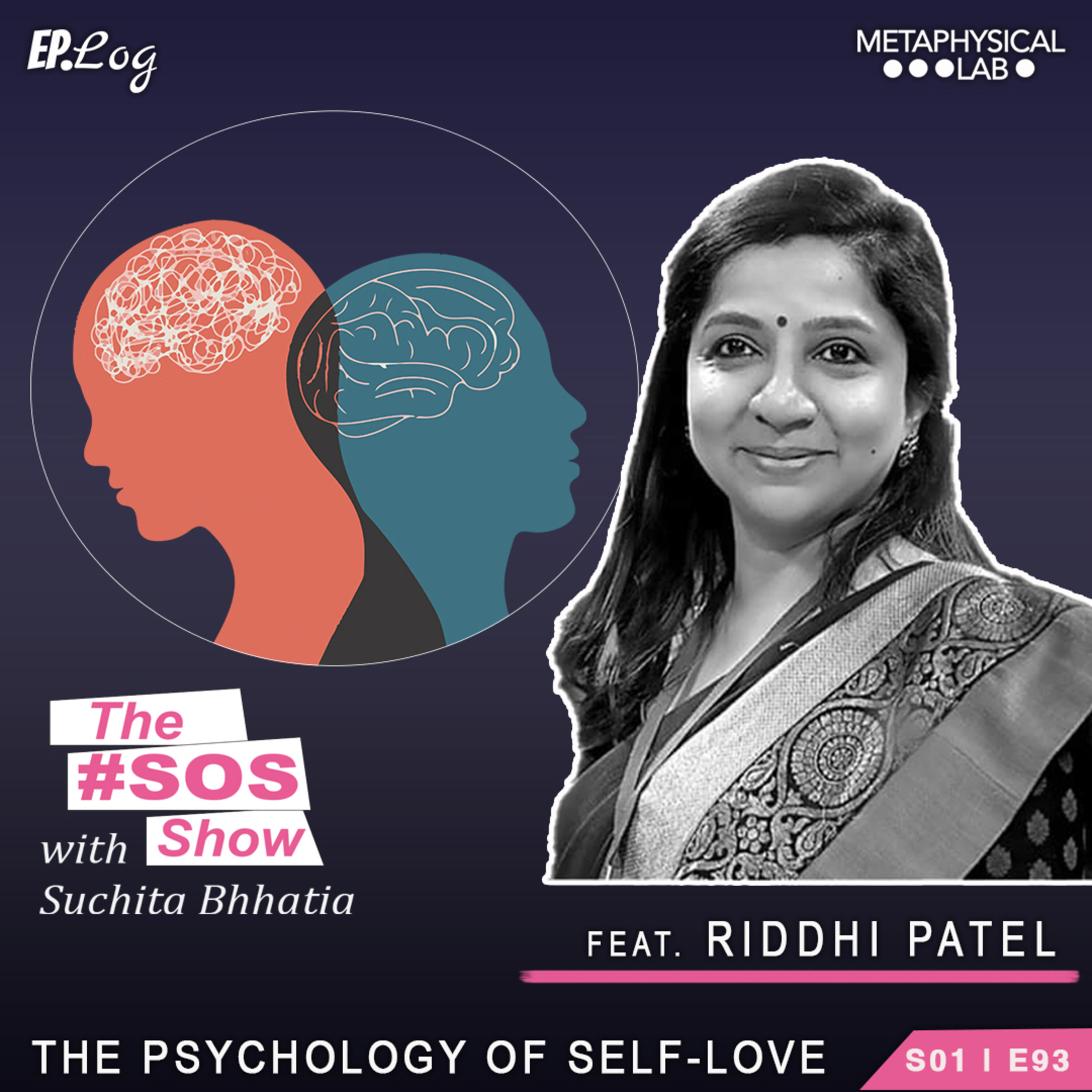 Ep.93 The psychology of Self Love Ft. Riddhi Patel