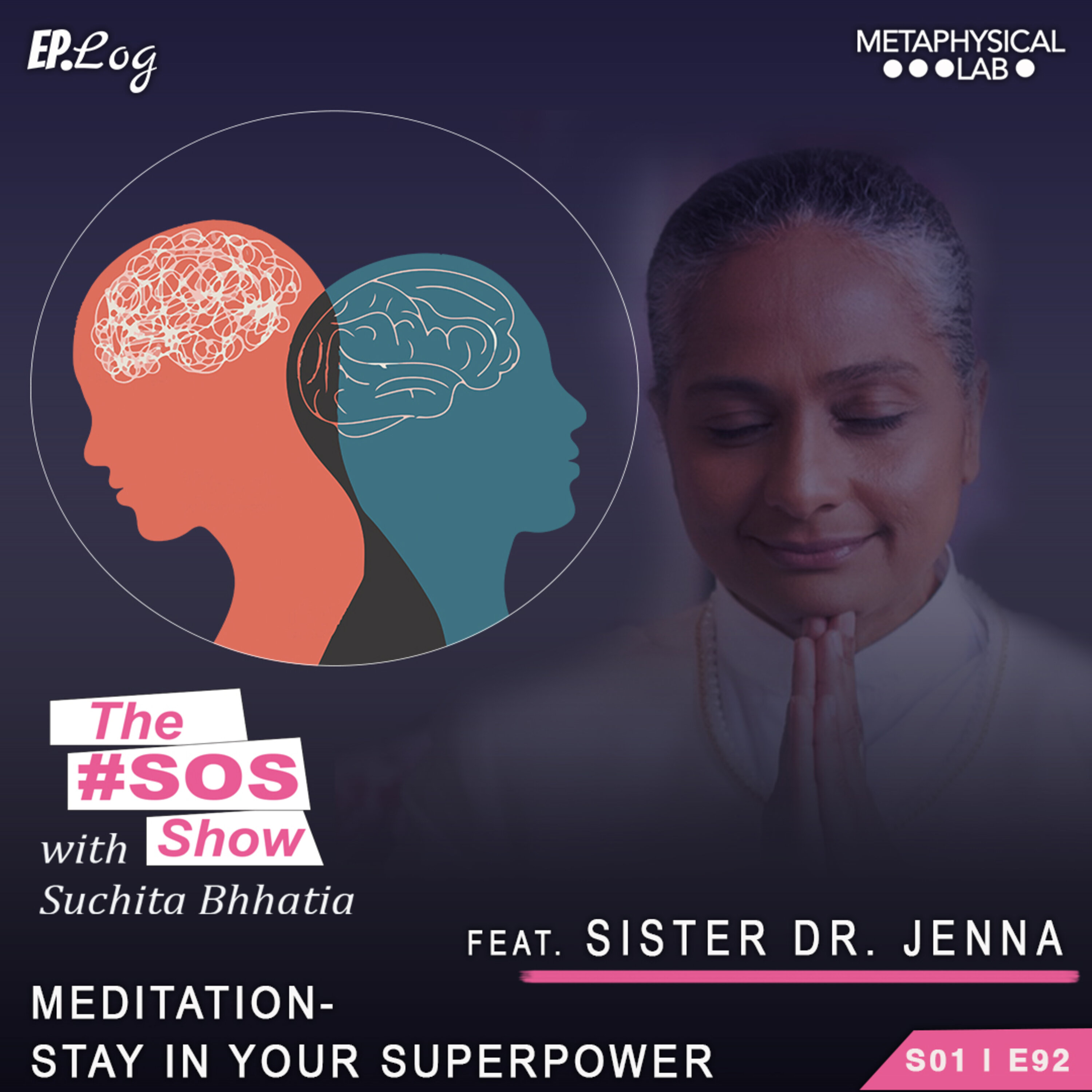 Ep.92 Meditation- stay in your superpower ft. Sister Dr. Jenna