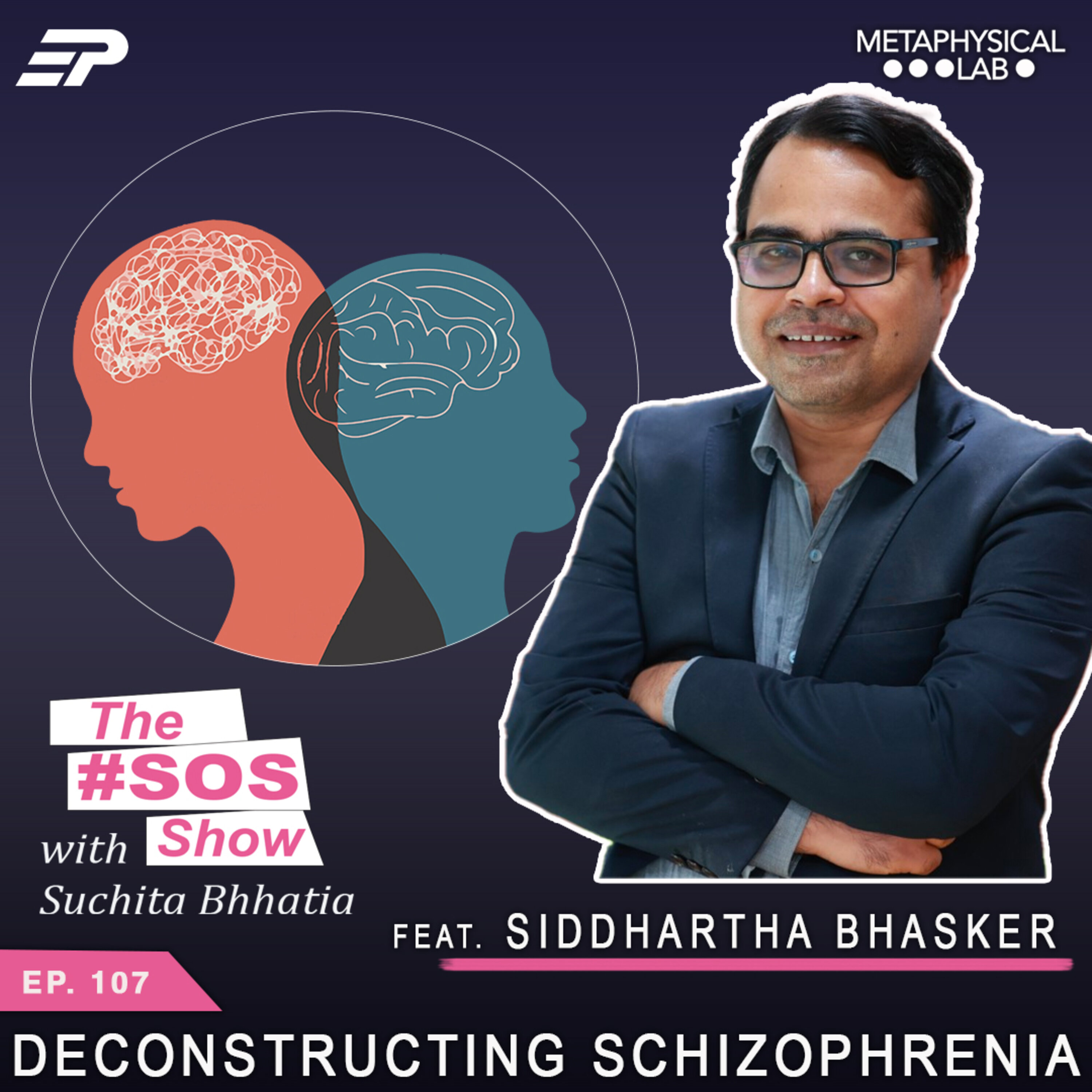 Ep 108 Deconstructing Schizophrenia ft. Siddhartha Bhasker