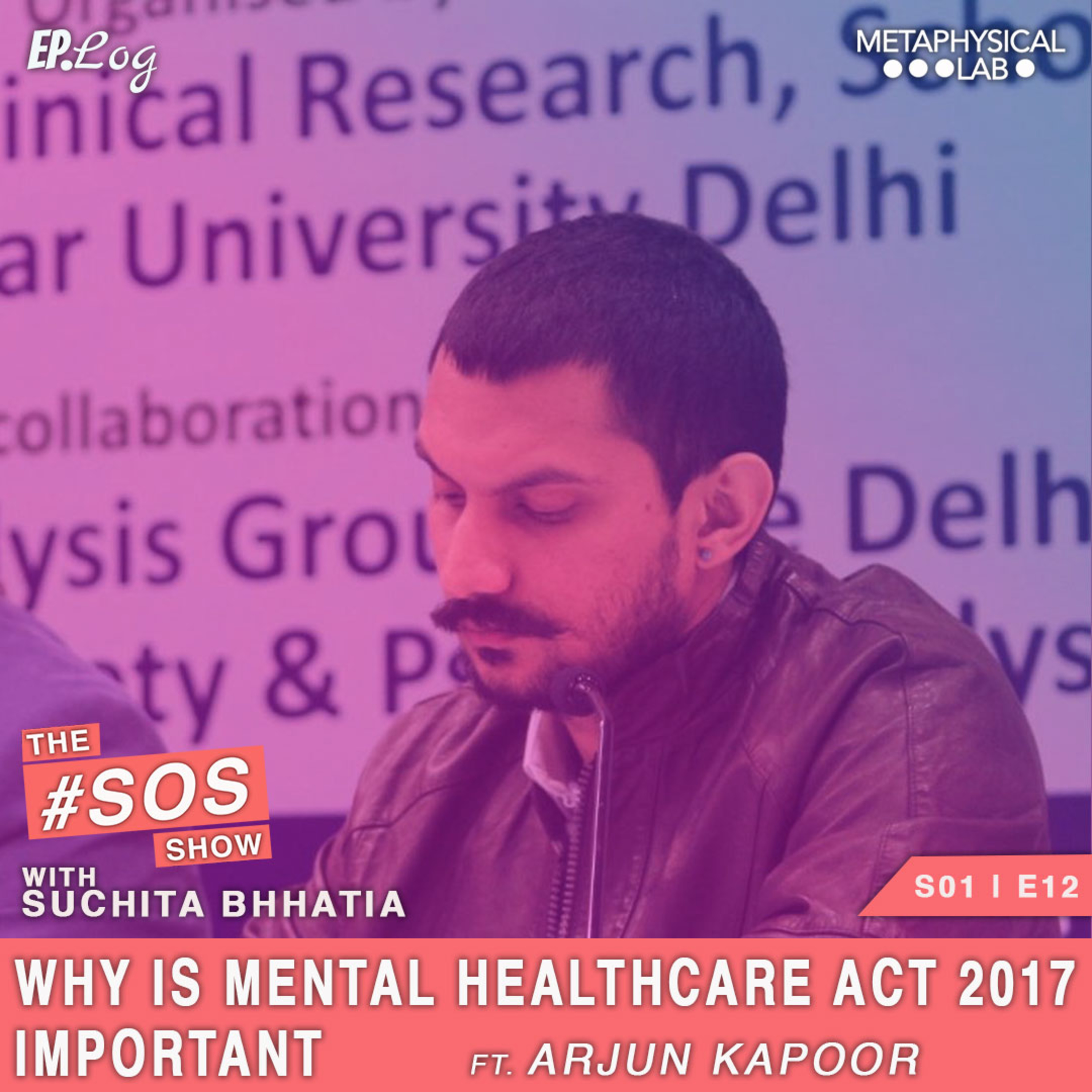 Ep.12 Why is Mental Healthcare Act 2017 So Important ?? ft. Arjun Kapoor, Research Associate at the Centre for Mental Health Law and Policy