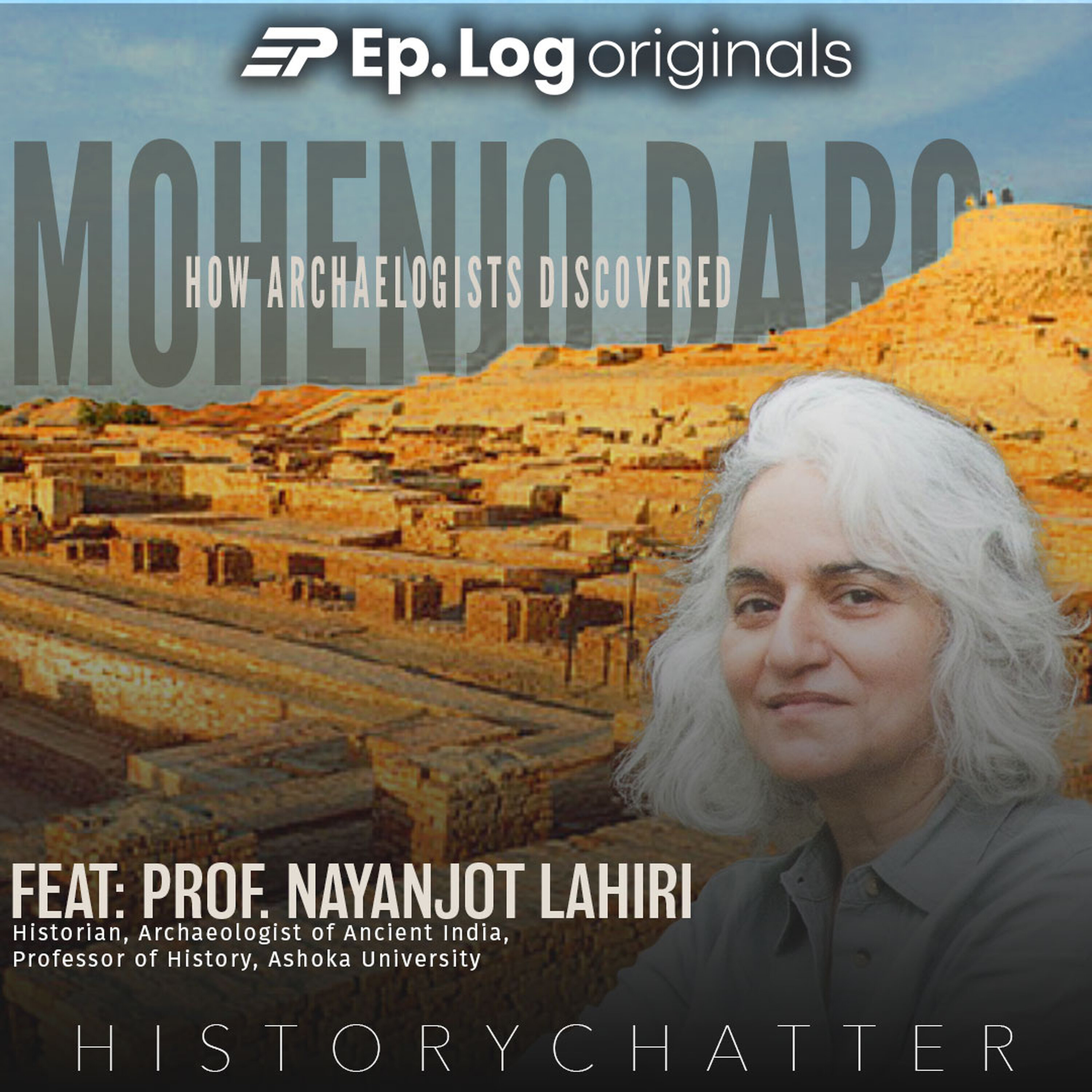 S10E1: Rediscovering Indus Cities, with Prof. Nayanjot Lahiri