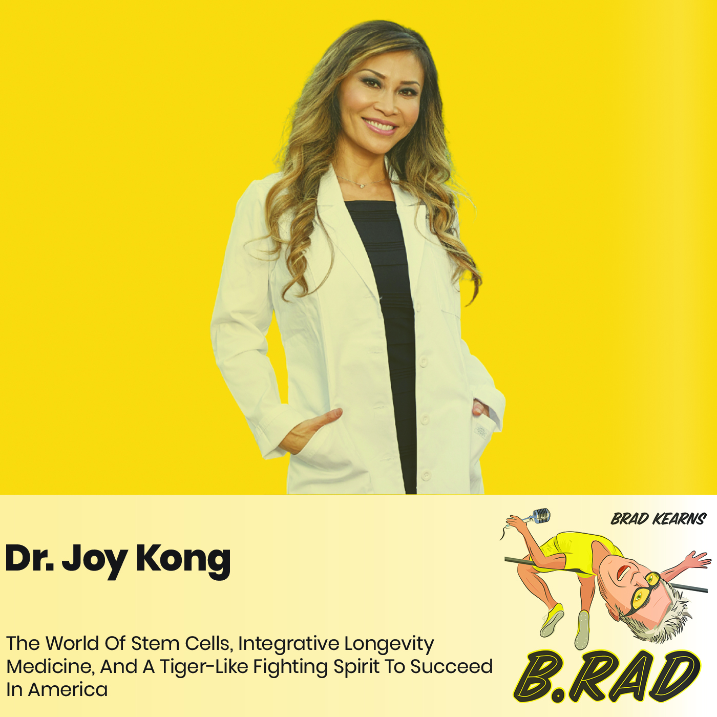 Dr. Joy Kong: The World Of Stem Cells, Integrative Longevity Medicine, And A Tiger-Like Fighting Spirit To Succeed In America