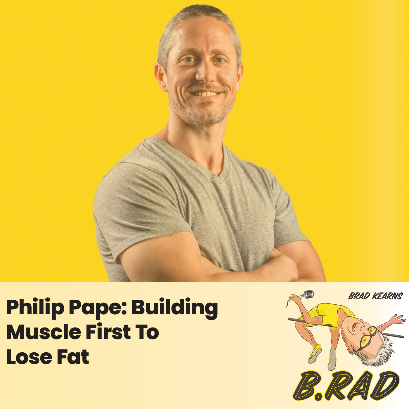 Philip Pape: Building Muscle First To Lose Fat