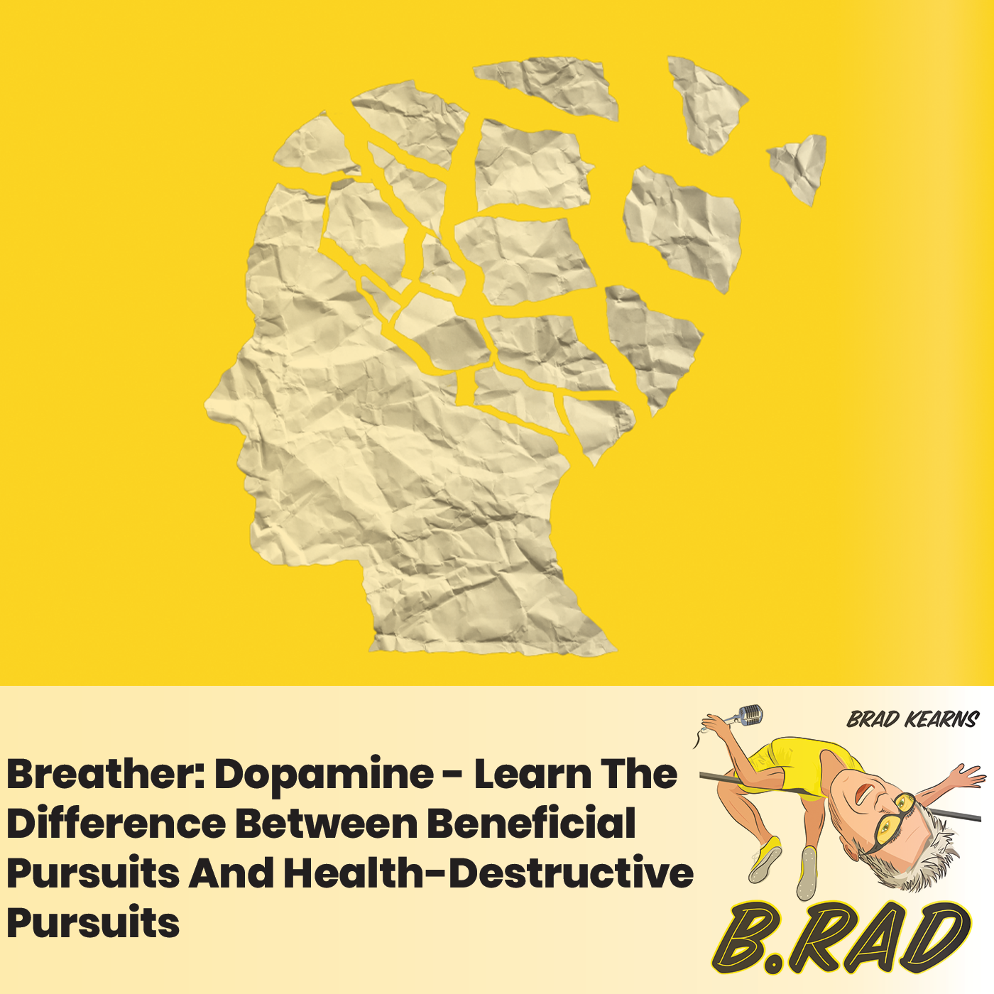 Breather: Dopamine - Learn The Difference Between Beneficial Pursuits And Health-Destructive Pursuits