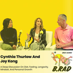 Cynthia Thurlow And Joy Kong: A Deep Discussion On Diet, Fasting, Longevity, Mindset, And Personal Growth