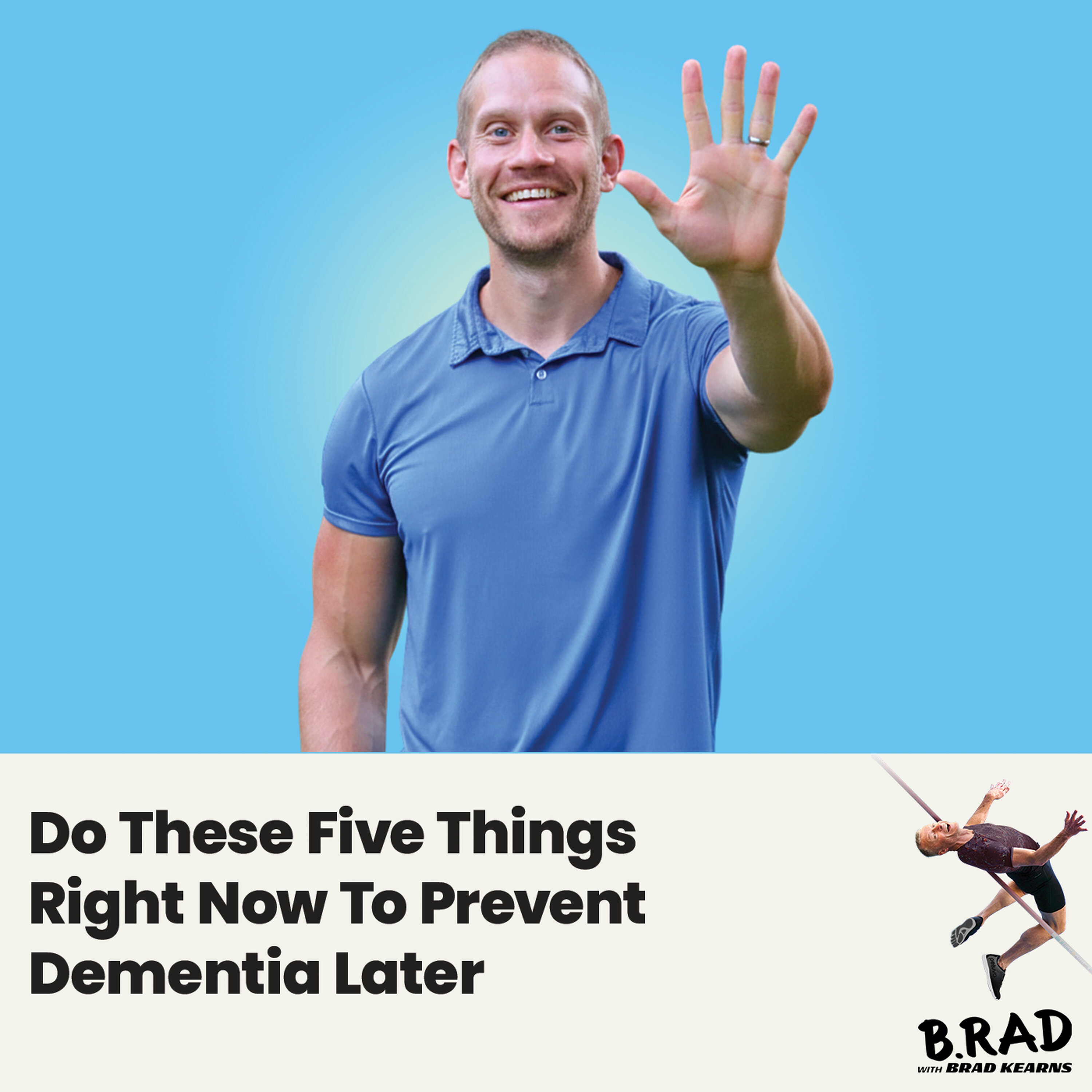 Do These Five Things Right Now To Prevent Dementia Later episode artwork