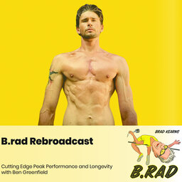 B.rad Rebroadcast: Ben Greenfield - Cutting Edge Peak Performance and Longevity