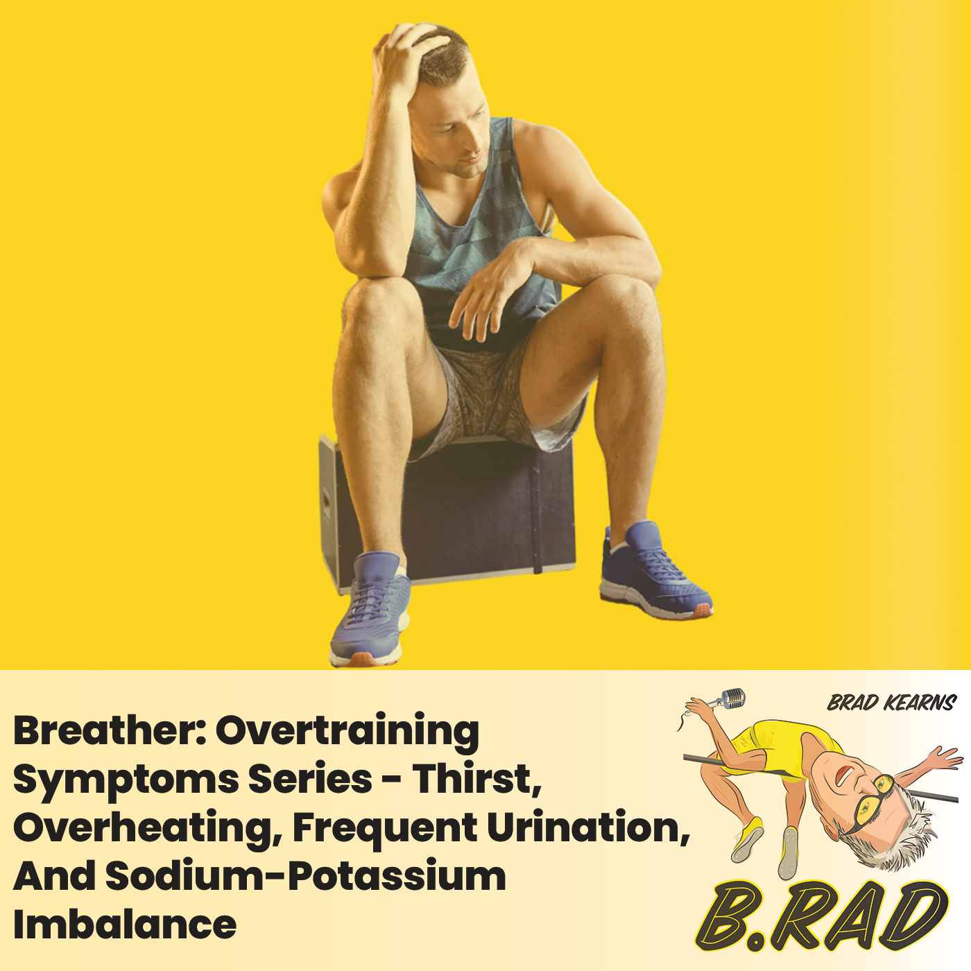 Breather: Overtraining Symptoms Series - Thirst, Overheating, Frequent Urination, And Sodium-Potassium Imbalance