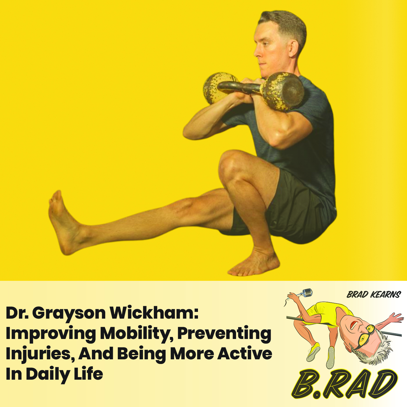 Dr. Grayson Wickham: Improving Mobility, Healing Injuries, And Being More Active Movement Vault