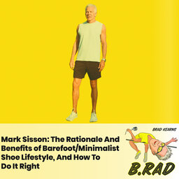 Mark Sisson: The Rationale And Benefits of Barefoot/Minimalist Shoe Lifestyle, And How To Do It Right