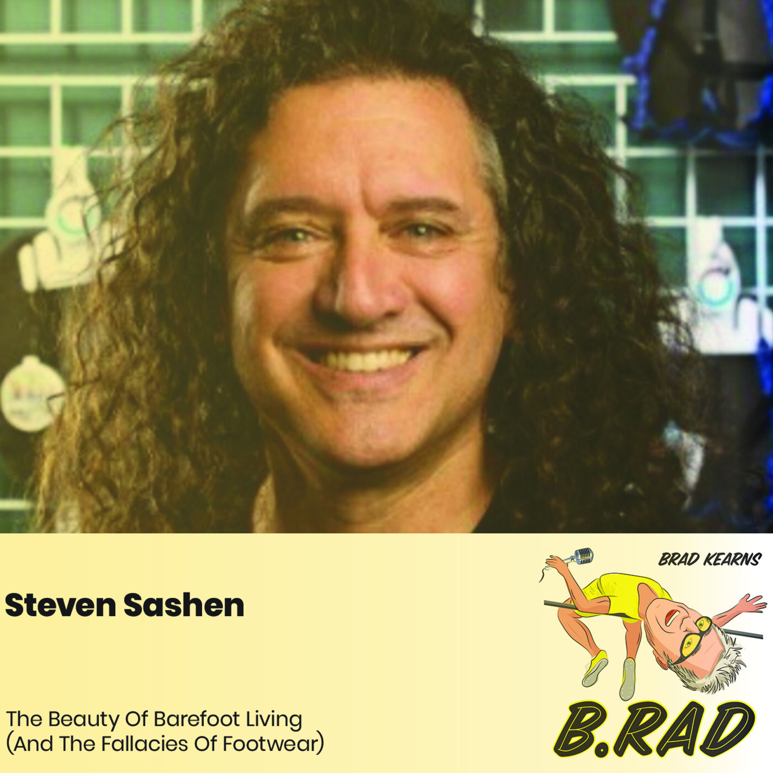 Steven Sashen: The Beauty Of Barefoot Living (And The Fallacies Of Footwear)