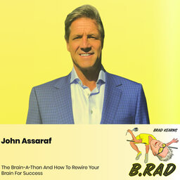 John Assaraf: The Brain-A-Thon And How To Rewire Your Brain For Success