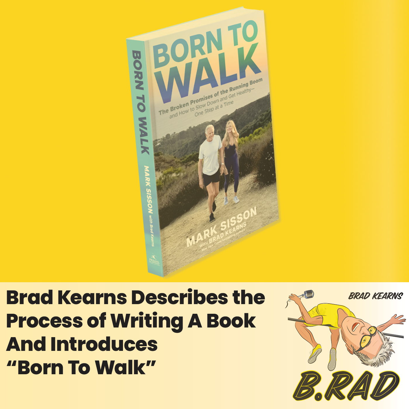 Brad Kearns Describes the Process of Writing A Book And Introduces "Born To Walk"