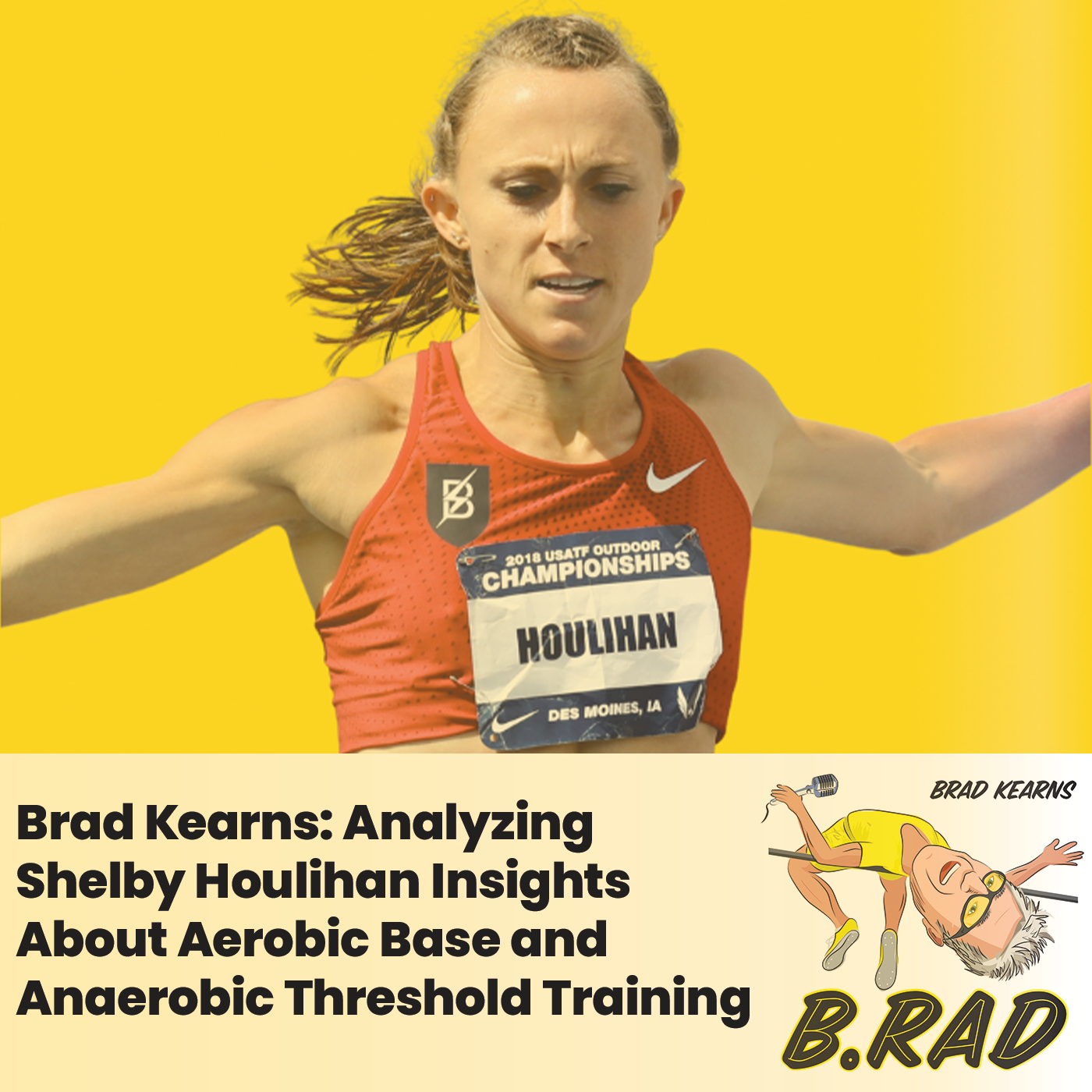 Brad Kearns: Analyzing Shelby Houlihan Insights About Aerobic Base and Anaerobic Threshold Training
