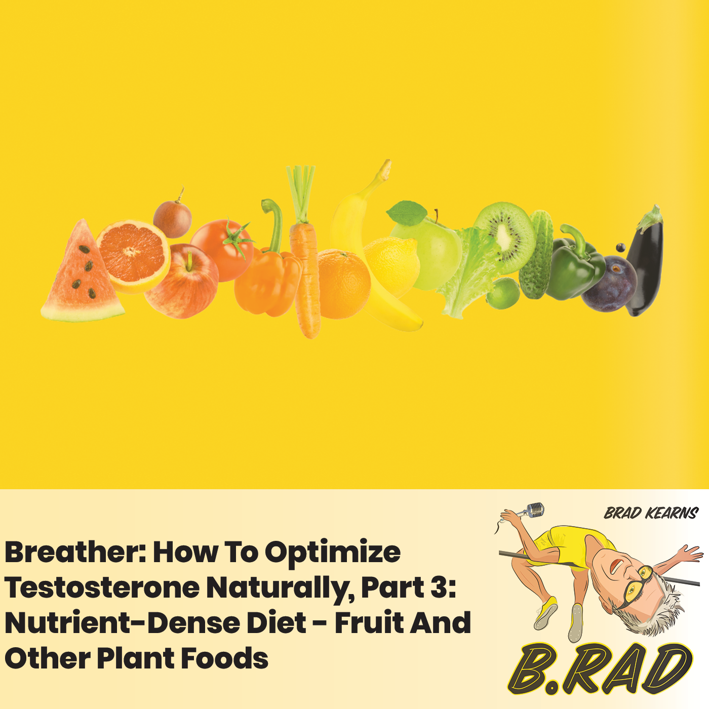 Breather: How To Optimize Testosterone Naturally, Part 3: Nutrient-Dense Diet - Fruit And Other Plant Foods