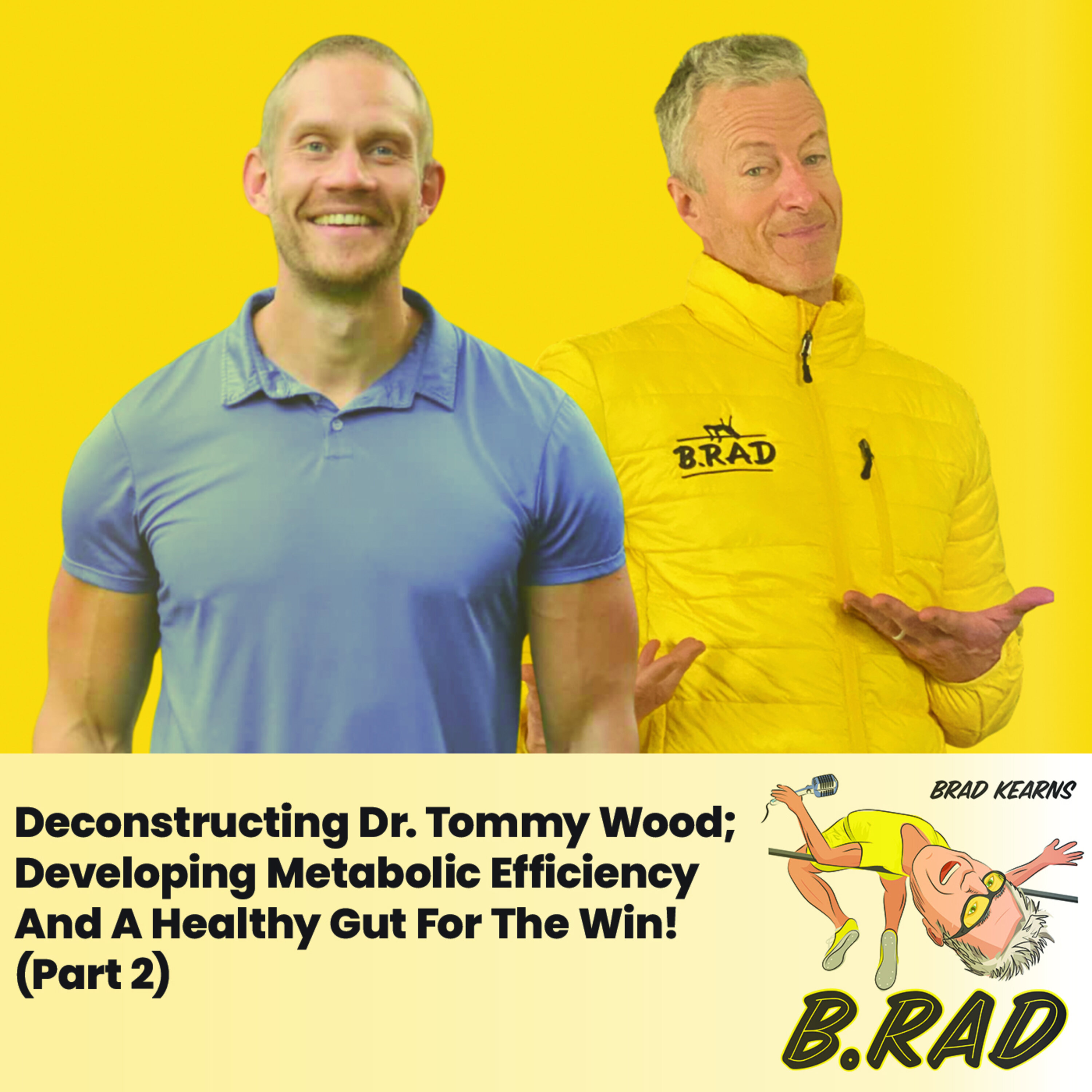 Deconstructing Dr. Tommy Wood; Developing Metabolic Efficiency And A Healthy Gut For The Win! (Part 2)