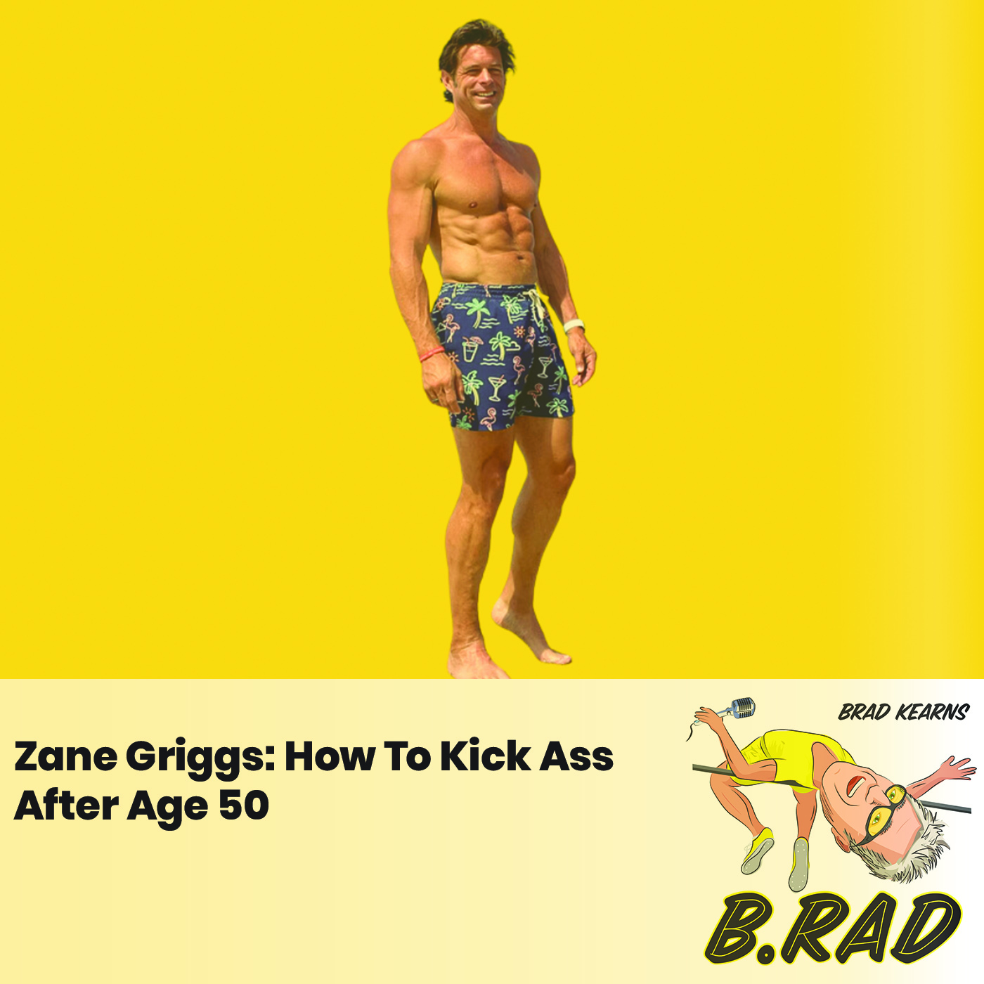 Zane Griggs: How To Kick Ass After Age 50