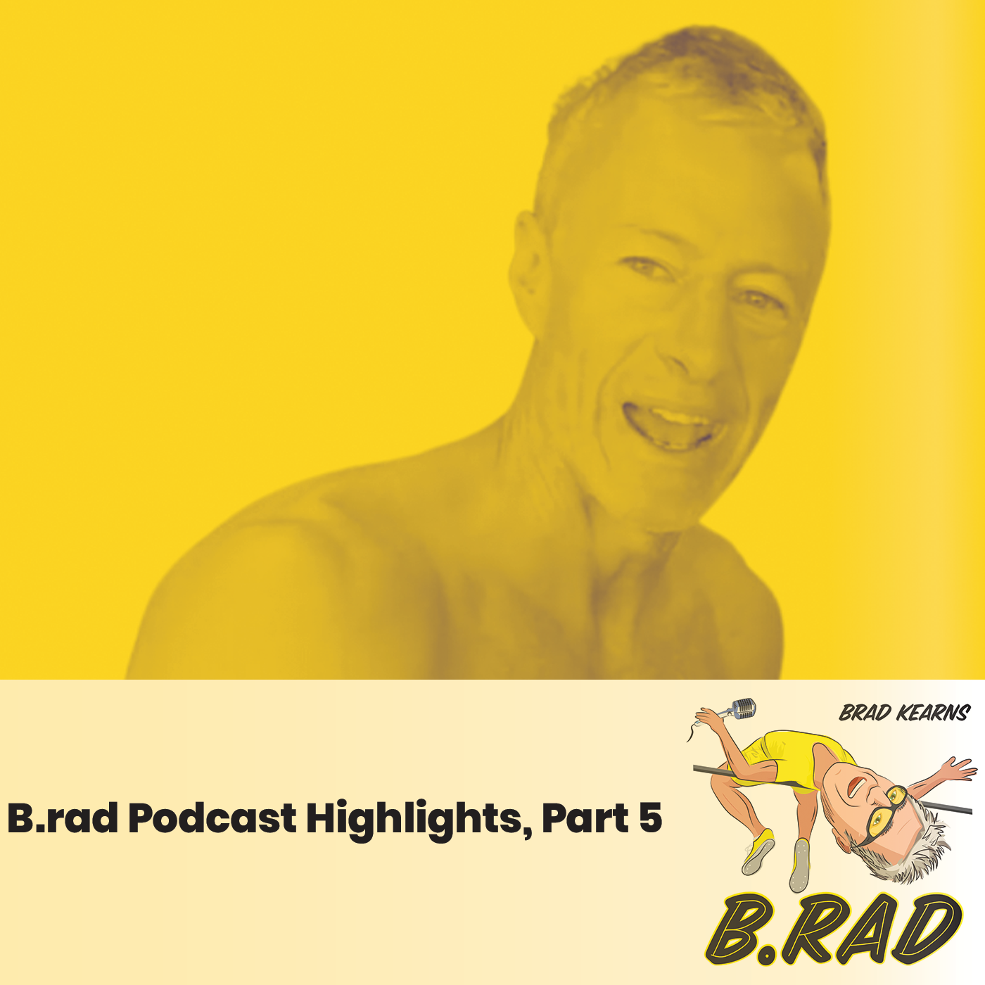 B.rad Podcast Highlights, Part 5