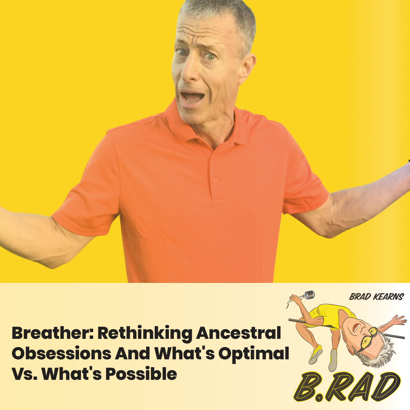 Breather:  Rethinking Ancestral Obsessions And What's Optimal Vs. What's Possible