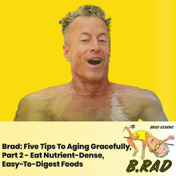 Brad: Five Tips To Aging Gracefully, Part 3 - Increase General Everyday Movement
