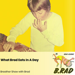 What Brad Eats In A Day (Breather Episode with Brad)