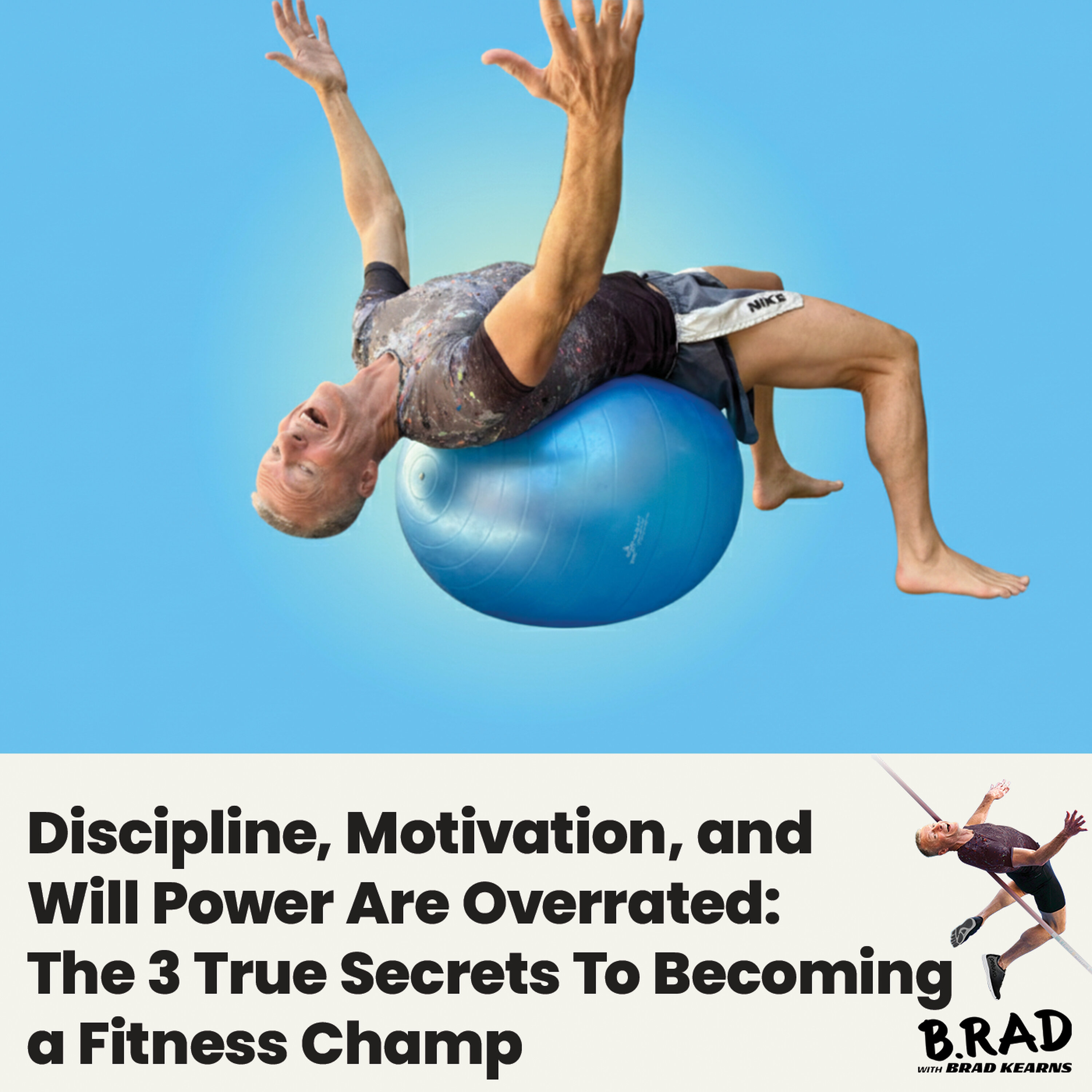 Discipline, Motivation, and Will Power Are Overrated: The 3 True Secrets To Becoming a Fitness Champ Discipline, Motivation, and Will Power Are Overrated: The 3 True Secrets To Becoming a Fitness Champ