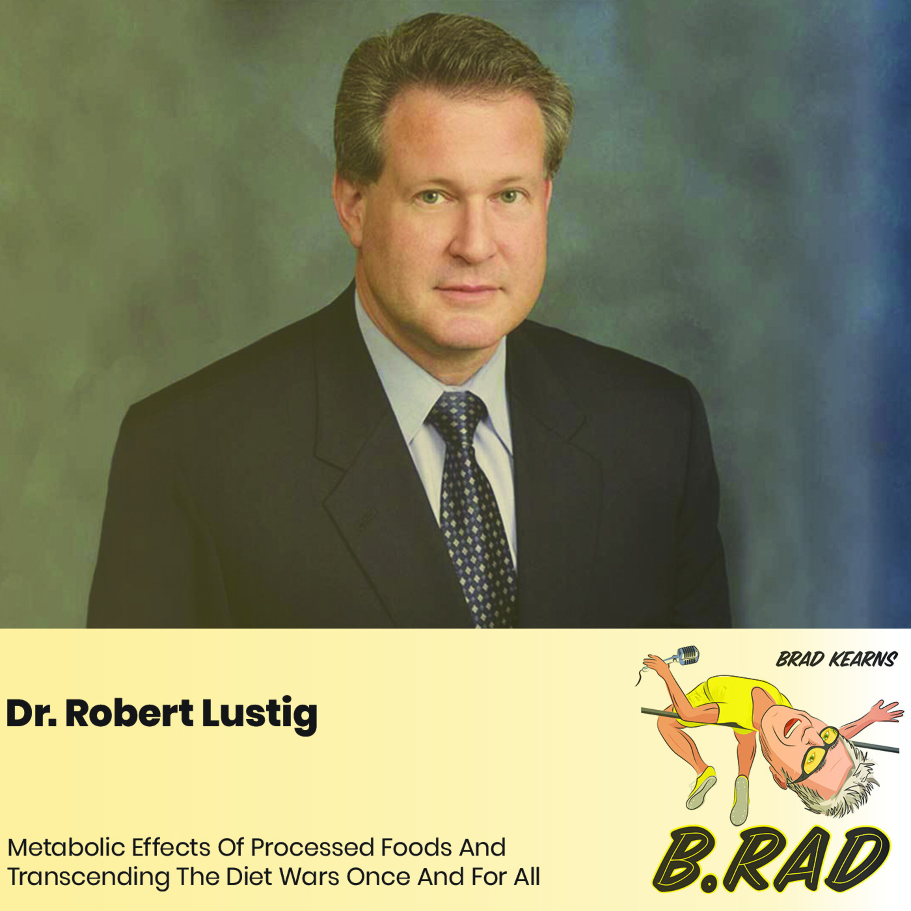 Dr. Robert Lustig: Metabolic Effects Of Processed Foods And Transcending The Diet Wars Once And For All