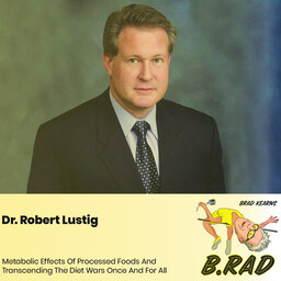 Dr. Robert Lustig: Metabolic Effects Of Processed Foods And Transcending The Diet Wars Once And For All