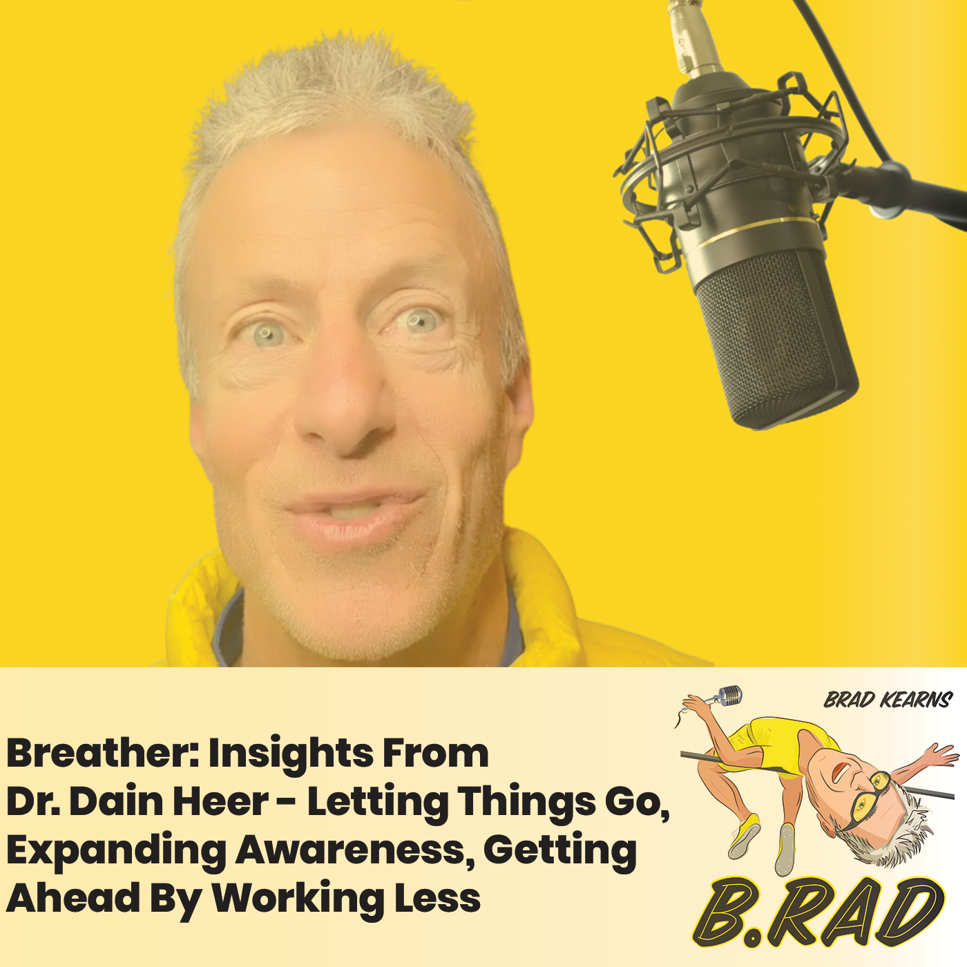 Breather: Insights From Dr Dain Heer - Letting Things Go, Expanding Awareness, Getting Ahead By Working Less